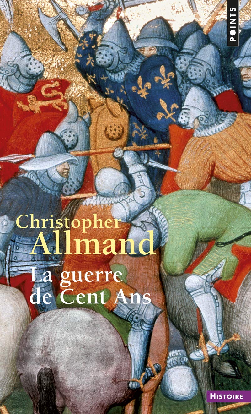 La Guerre de Cent ans: L'Angleterre et la France en guerre. 1300-1450 9782757854297