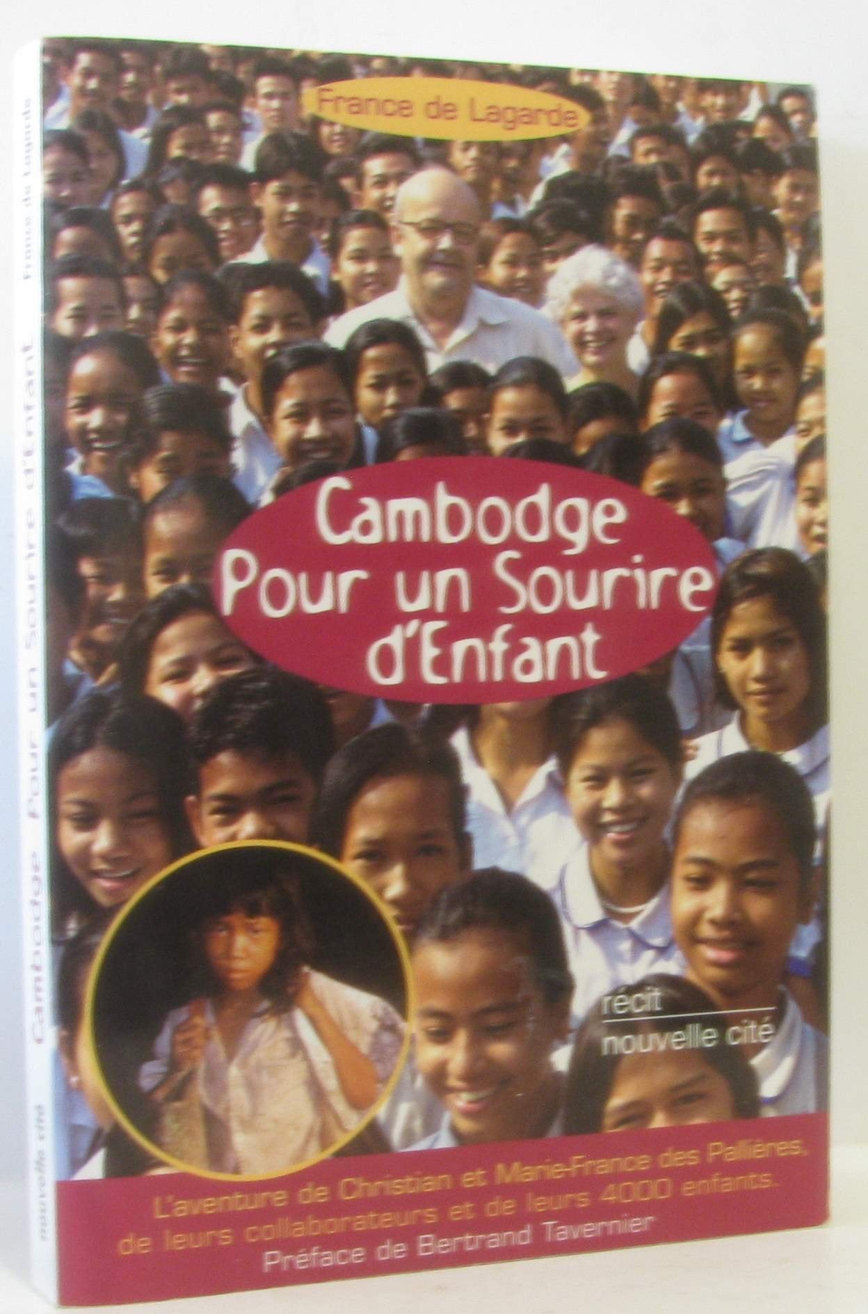 Cambodge Pour un sourire d'enfant: L'aventure de Christian et Marie-France des Pallières leurs collaborateurs et de leurs 4000 enfants 9782853134774