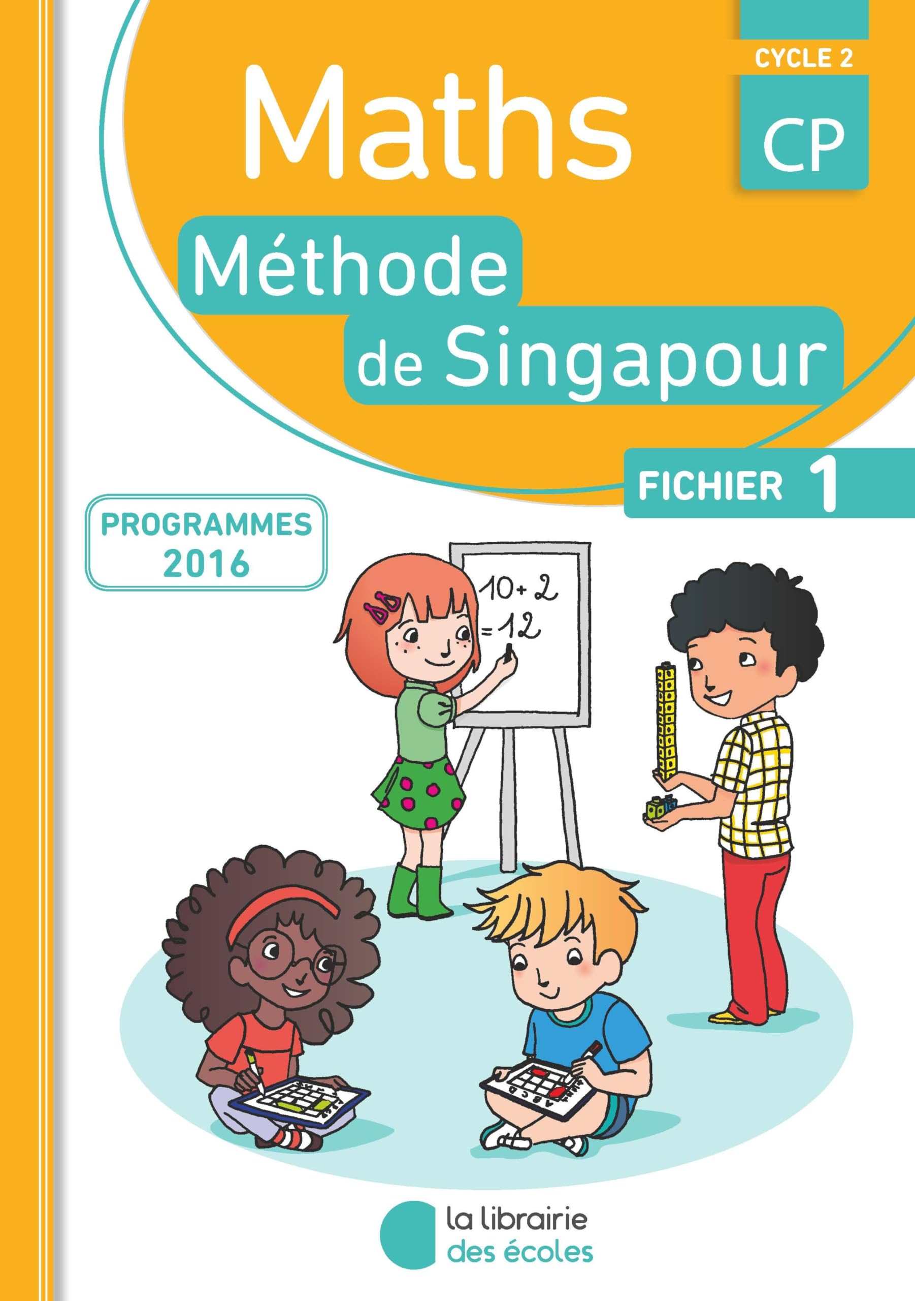 Méthode de Singapour CP (2016) - Fichier de l'élève 1 9782369400721