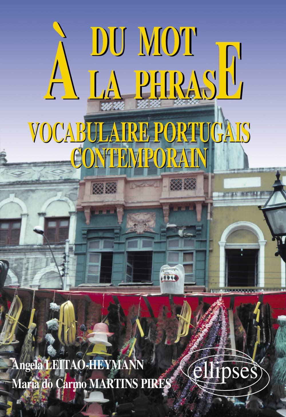 Du mot à la phrase : Vocabulaire portugais contemporain 9782729879839