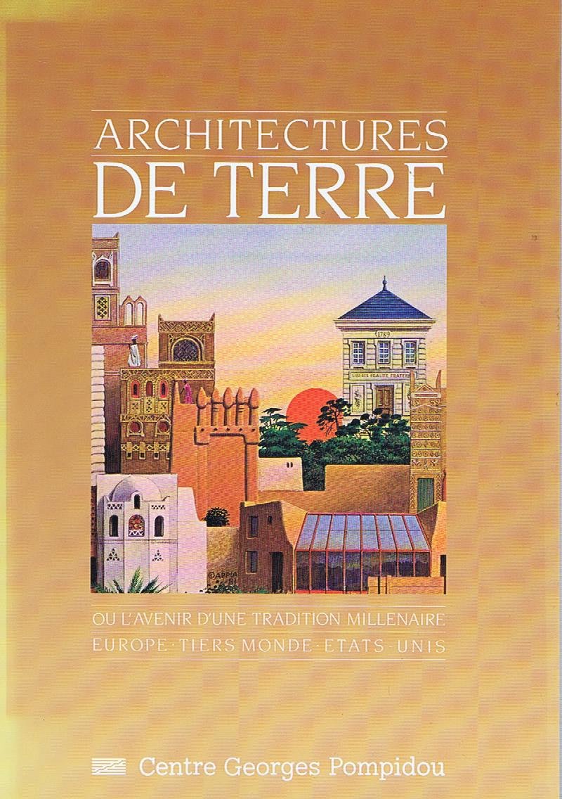 Architectures de terre : atouts et enjeux d'un materiau de construction meconnu, europe, tiers-monde 9782858503261