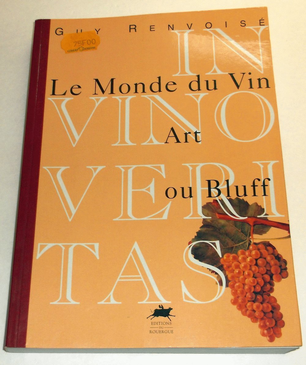 Le monde du vin, art ou bluff 9782841560363