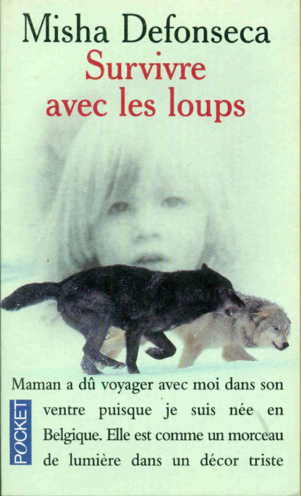 SURVIVRE AVEC LES LOUPS.: De la Belgique à l'Ukraine, une enfant juive à travers l'Europe nazie 1941-1944 9782266086080