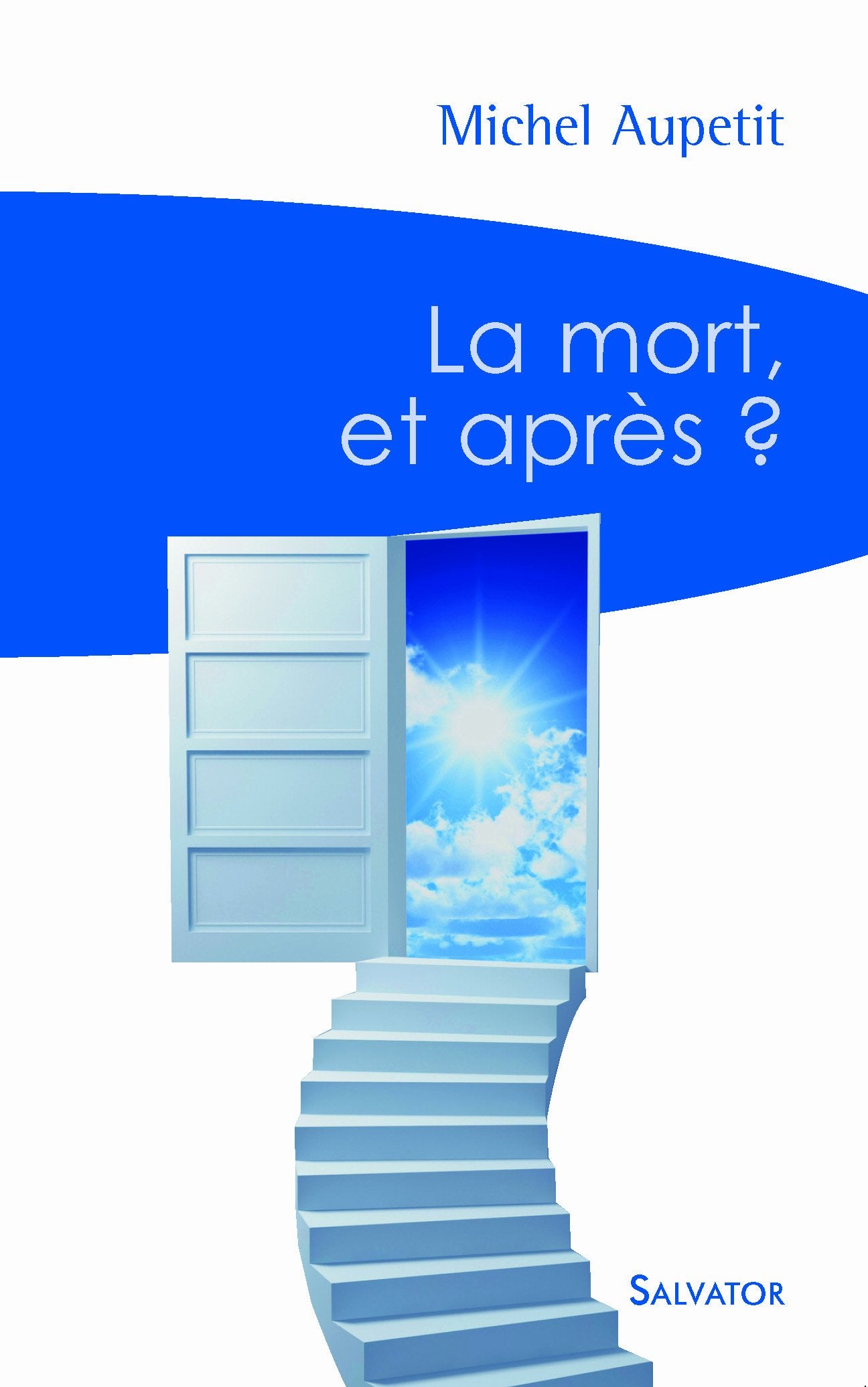 La mort, et après ? : Un prêtre médecin témoigne et répond aux interrogations 9782706706912