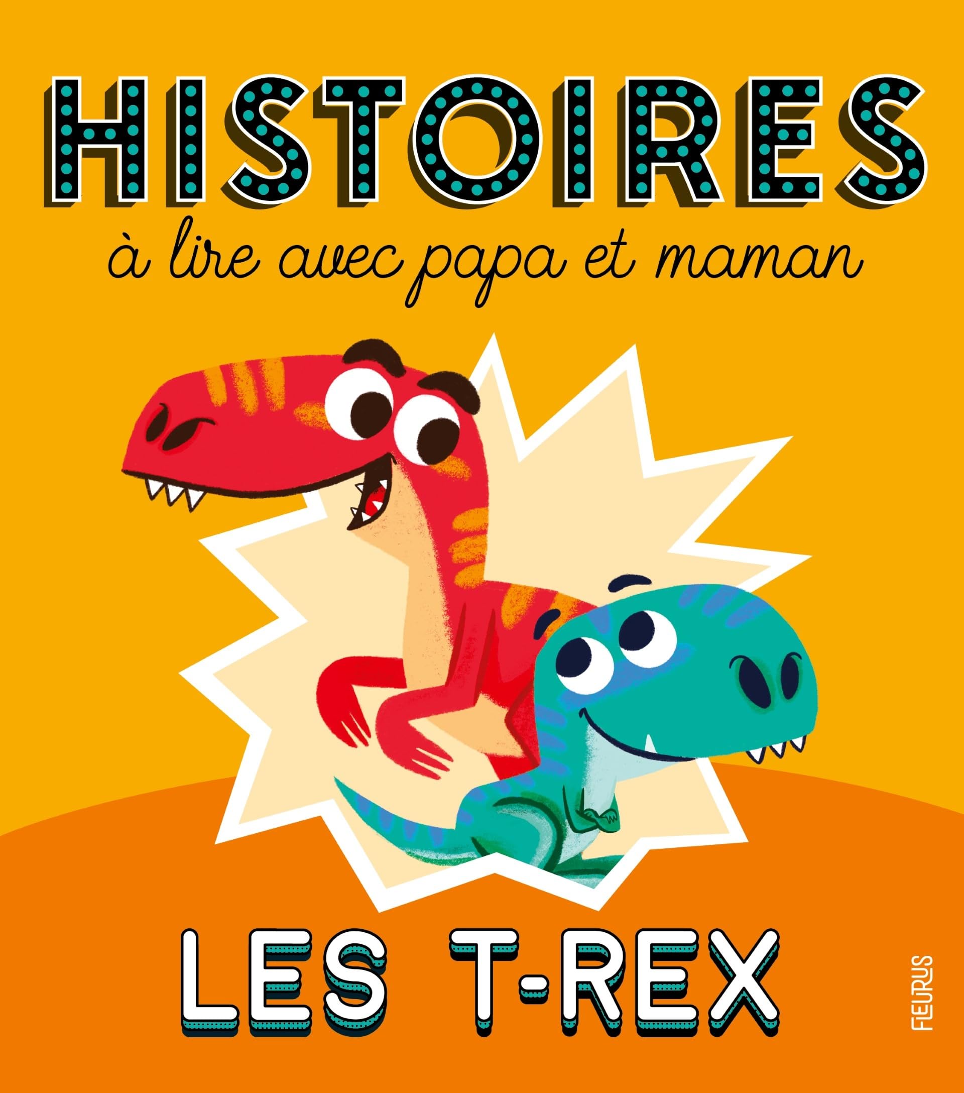 Histoires à lire avec papa et maman - Les T-rex 9782215187974