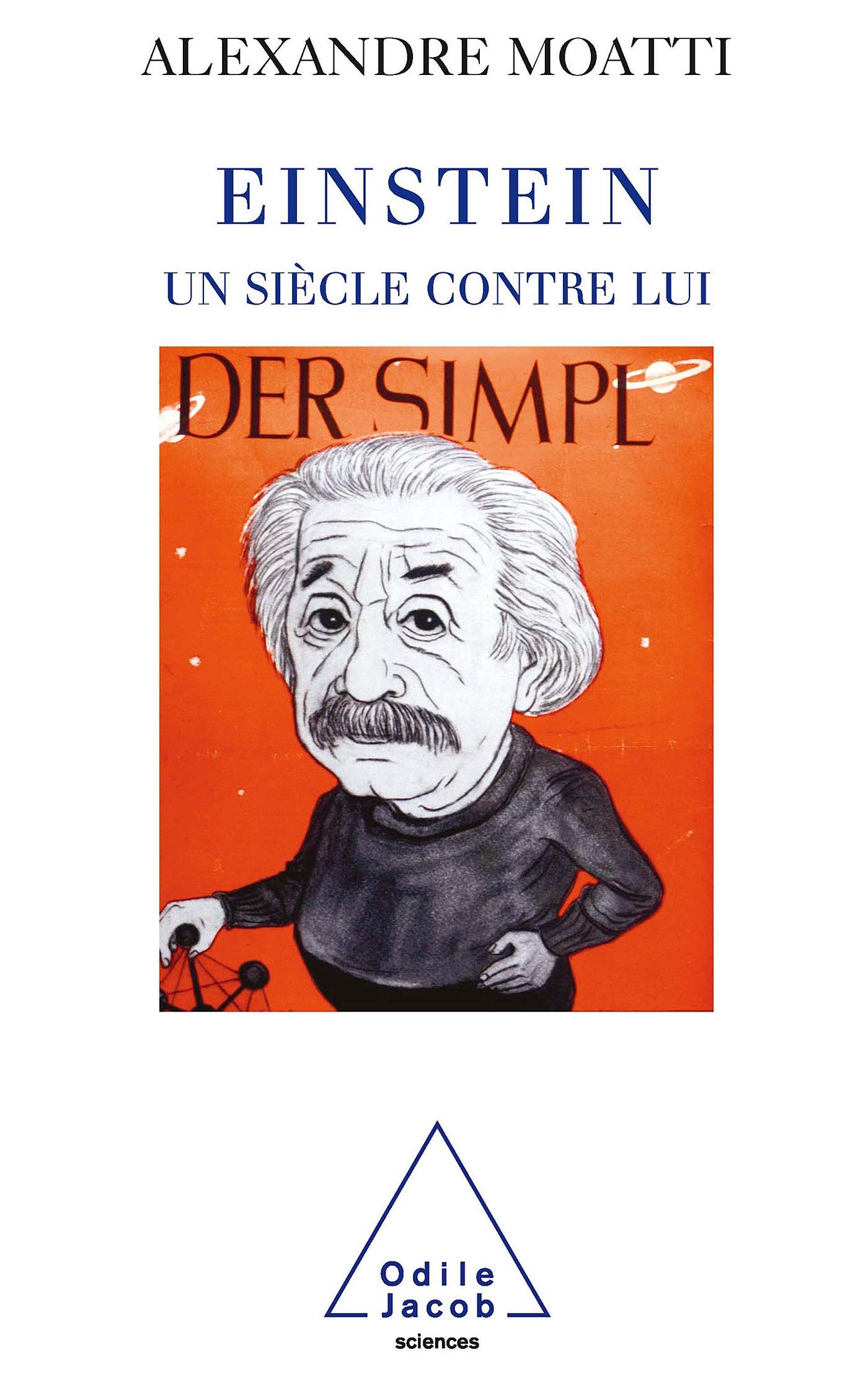 EINSTEIN un siècle contre lui 9782738120076