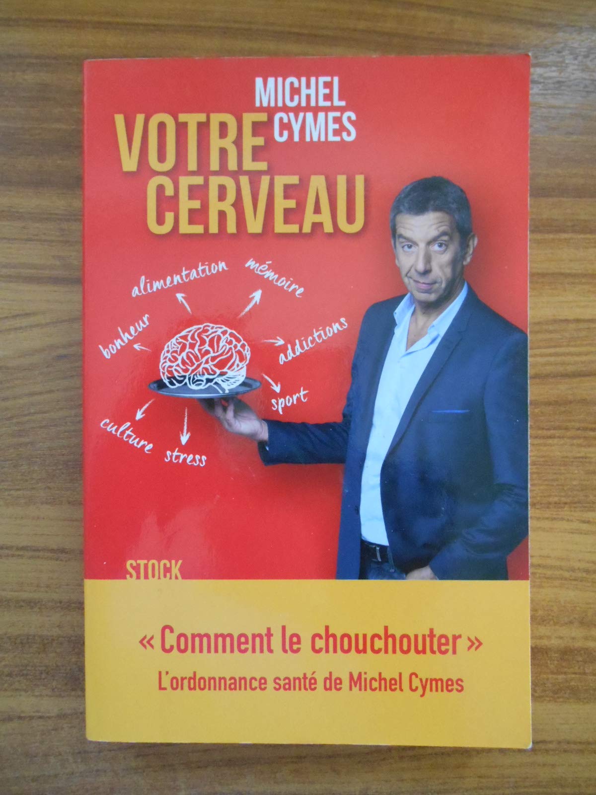 Votre cerveau comment le chouchouter / Cymes, Michel / Réf50495 9782298125511