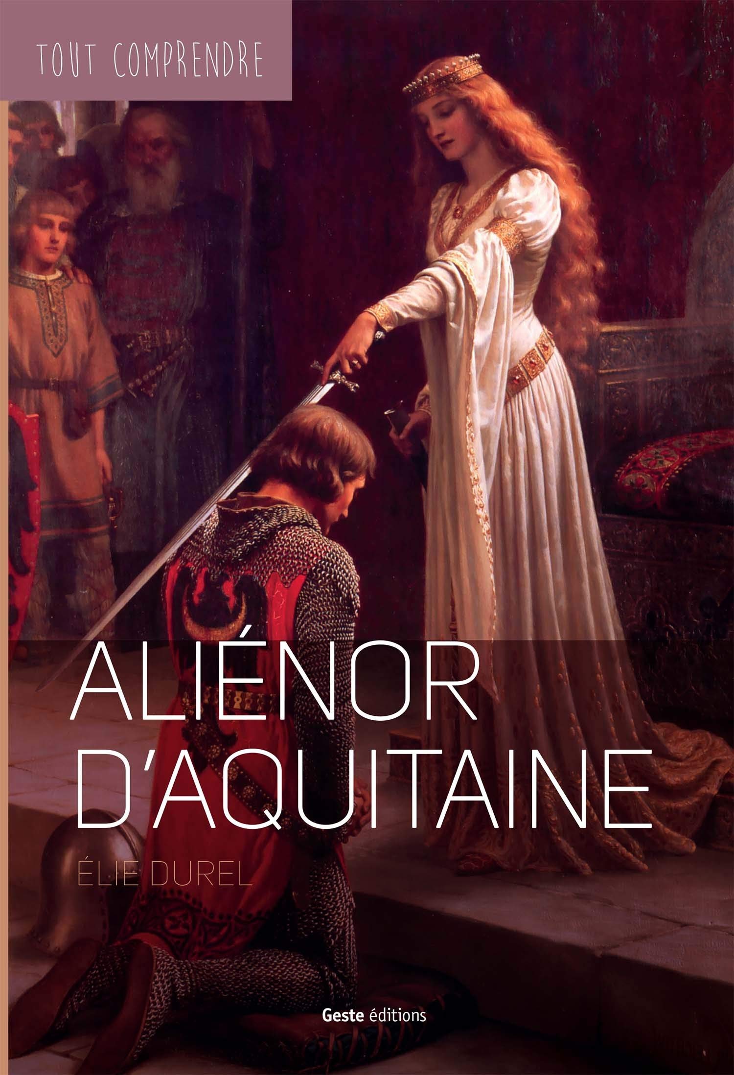 Alienor d'Aquitaine -Coll Tout Comprendre 9782367464138