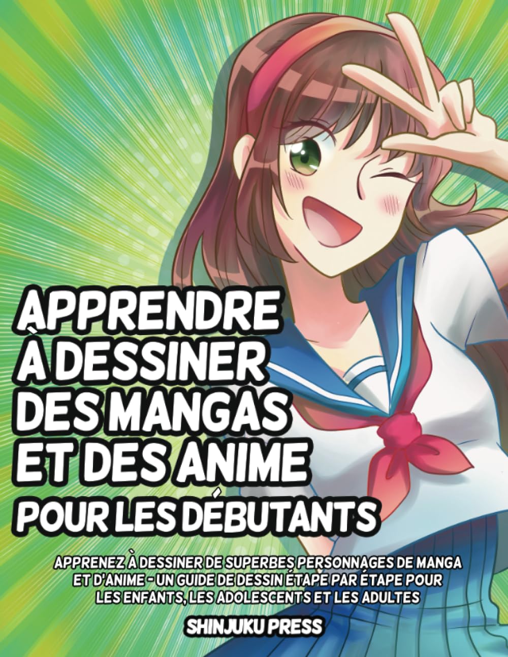 Apprendre à dessiner des mangas et des anime pour les débutants: Apprenez à dessiner de superbes personnages de manga et d'anime - Un guide de dessin ... les enfants, les adolescents et les adultes 9798835725731