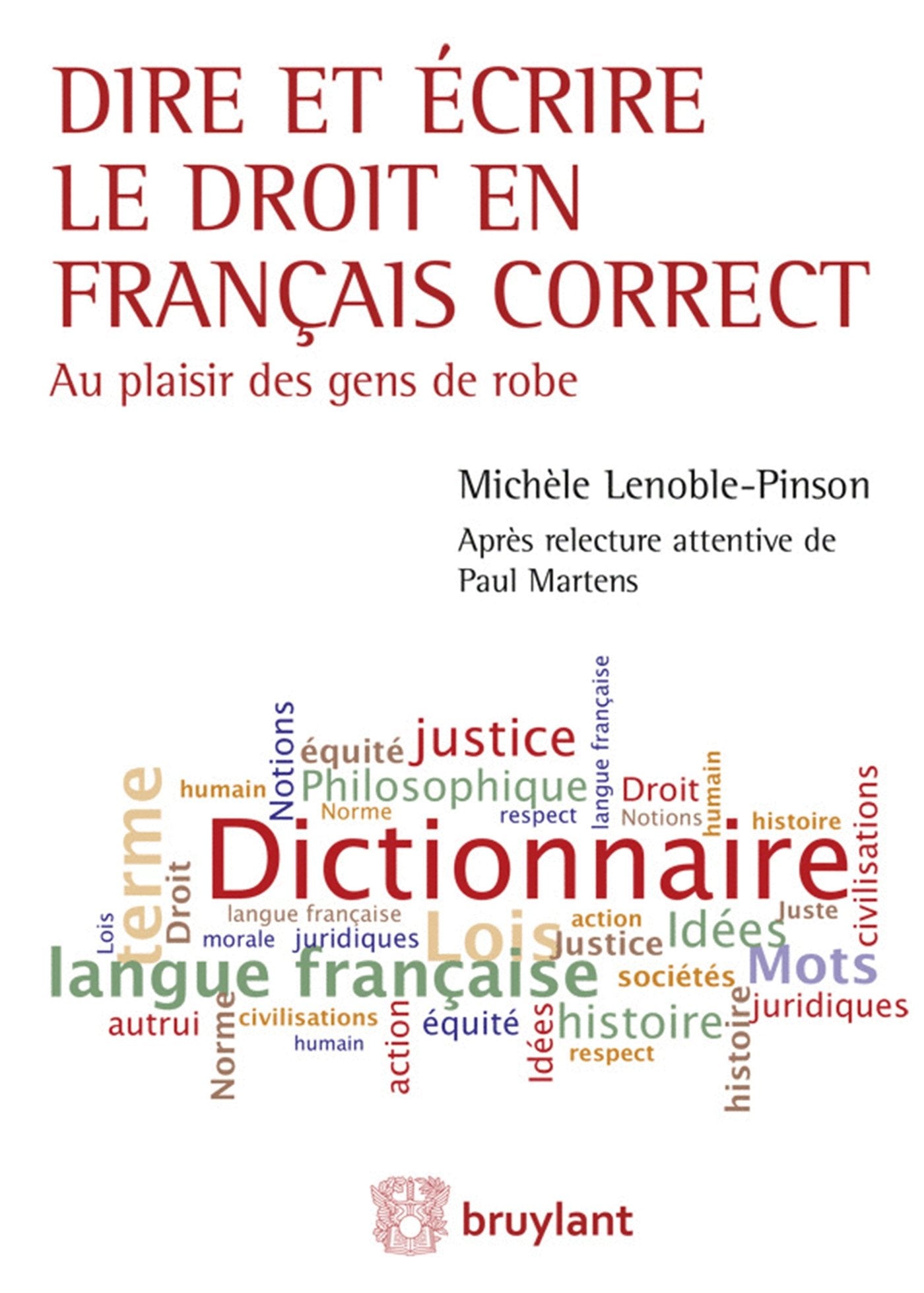 Dire et écrire le droit en français correct. Au plaisir des gens de robe 9782802736110