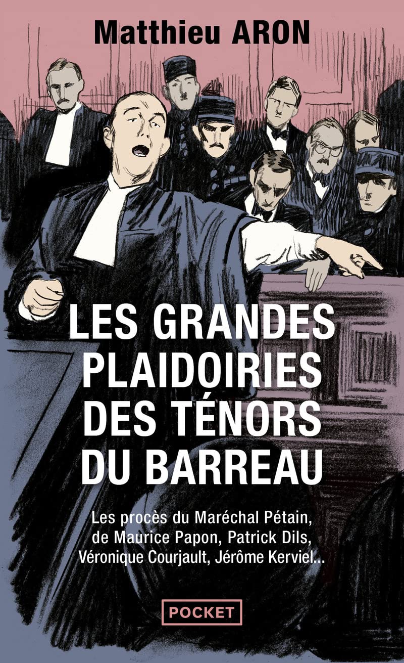 Les grandes plaidoiries des ténors du barreau: quand les mots peuvent tout changer 9782266216685