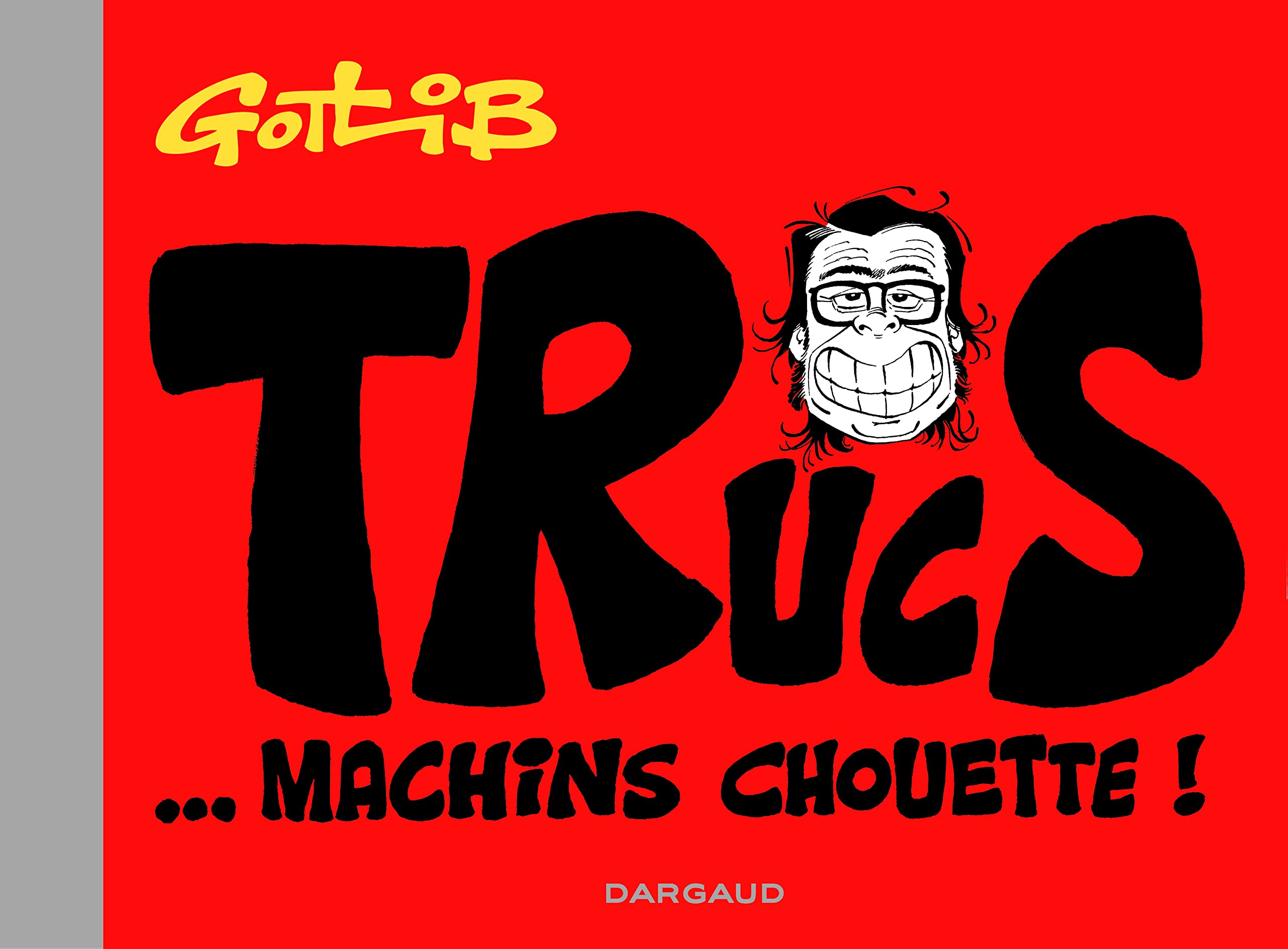 Trucs... Machins chouette ! - Tome 0 - Trucs... Machins chouette ! 9782205074918