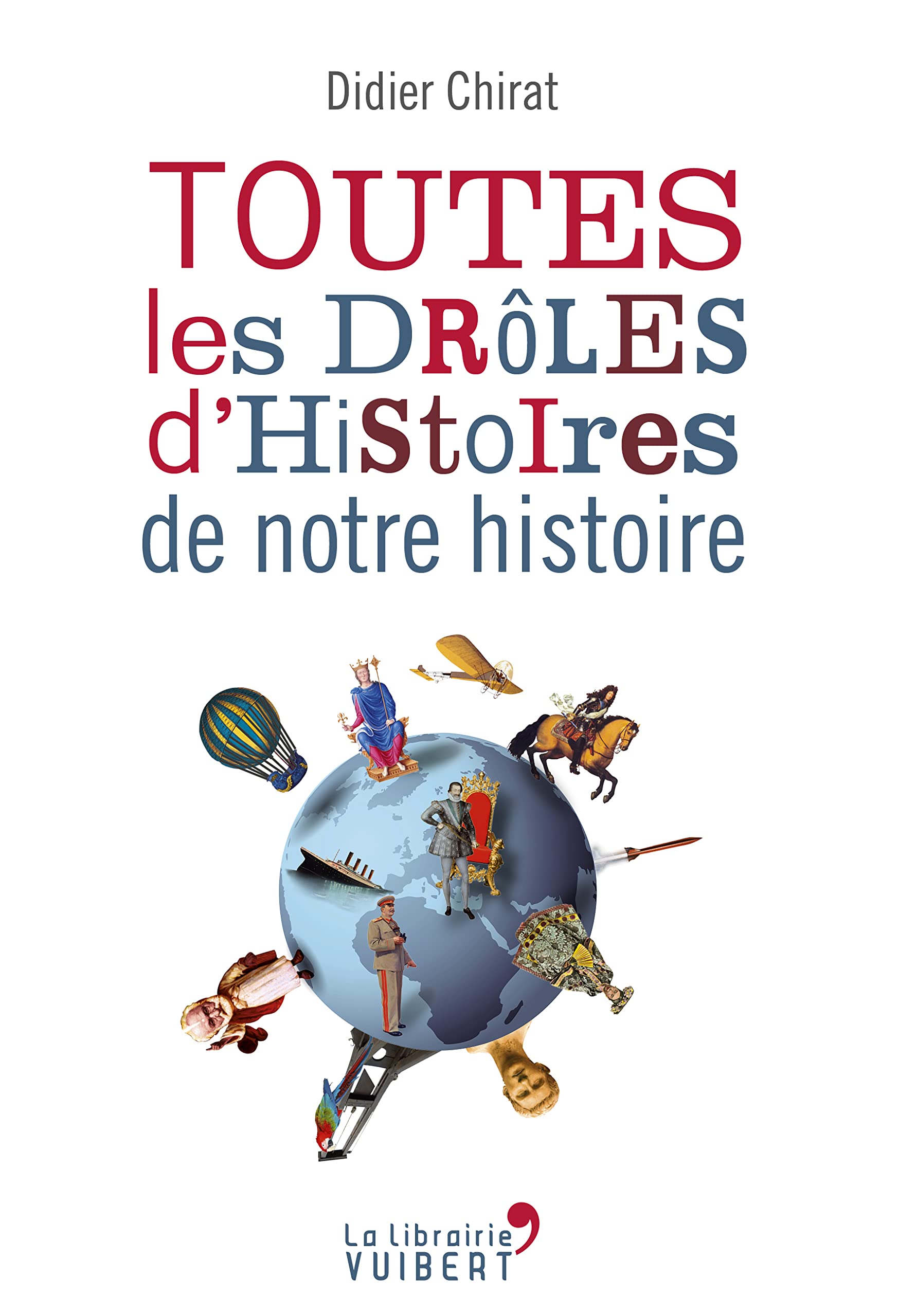 Toutes les drôles d'histoires de notre histoire 9782311102338