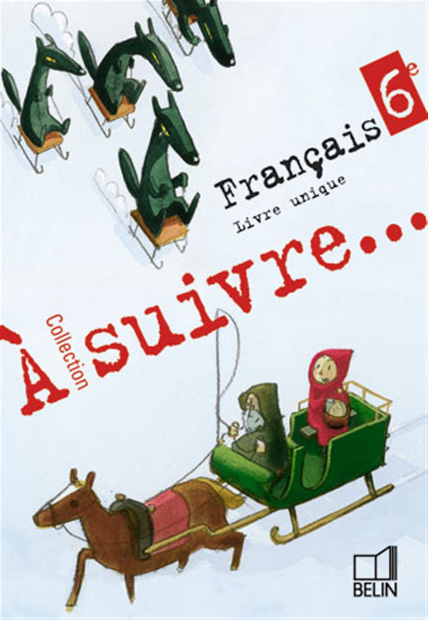 À suivre... 6e: Livre de l'élève 9782701137865