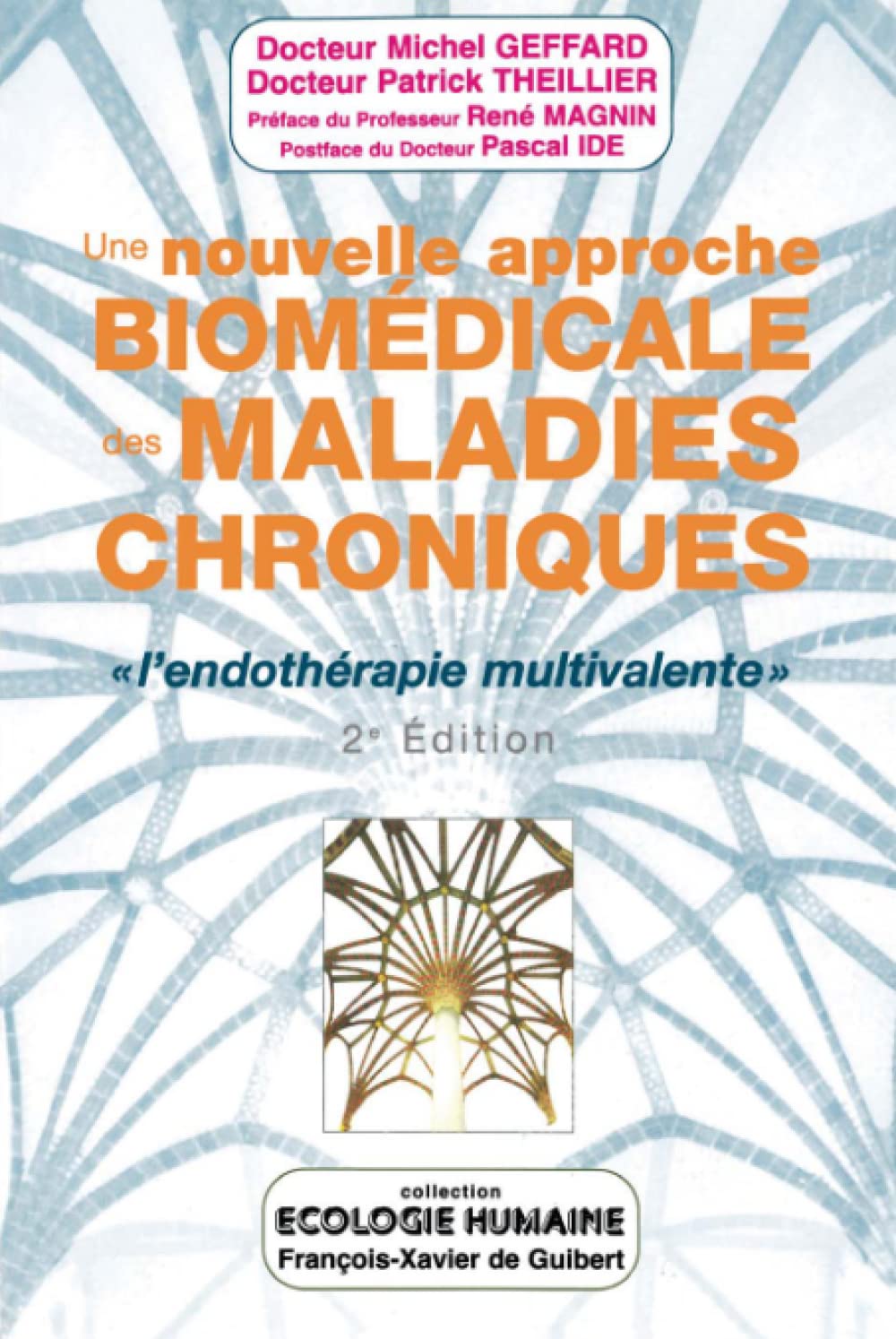 Une nouvelle approche biomédicale des maladies chroniques: "L'endothérapie multivalente" (2e édition) 9782868398833