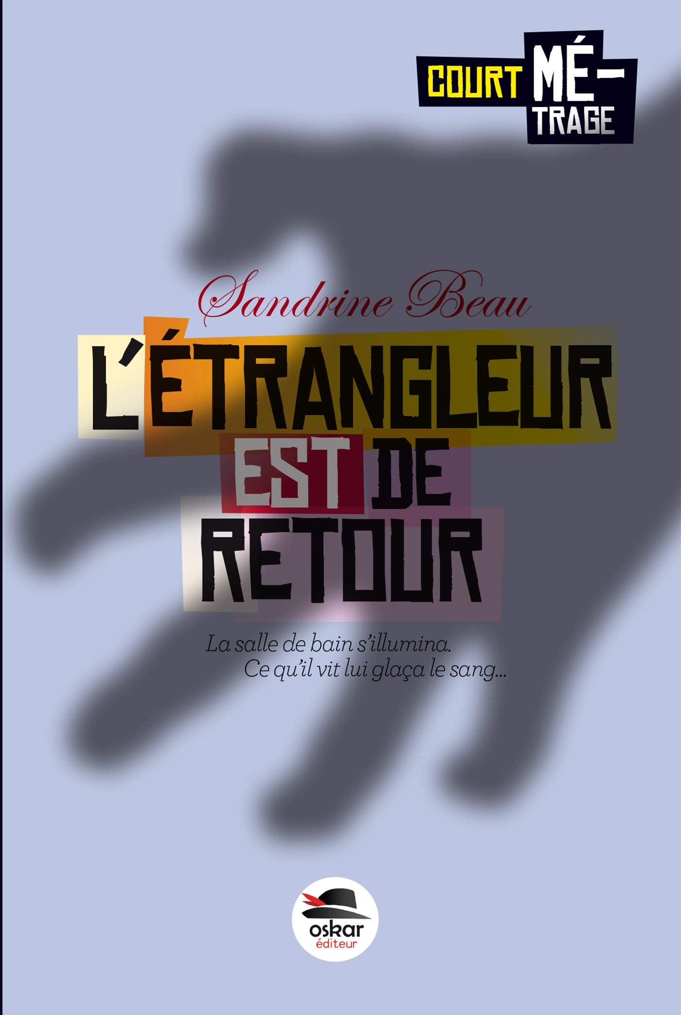 ETRANGLEUR EST DE RETOUR (L'): « La salle de bain s'illumina. Ce qu'il vit lui glaça le sang.... » 9791021402454