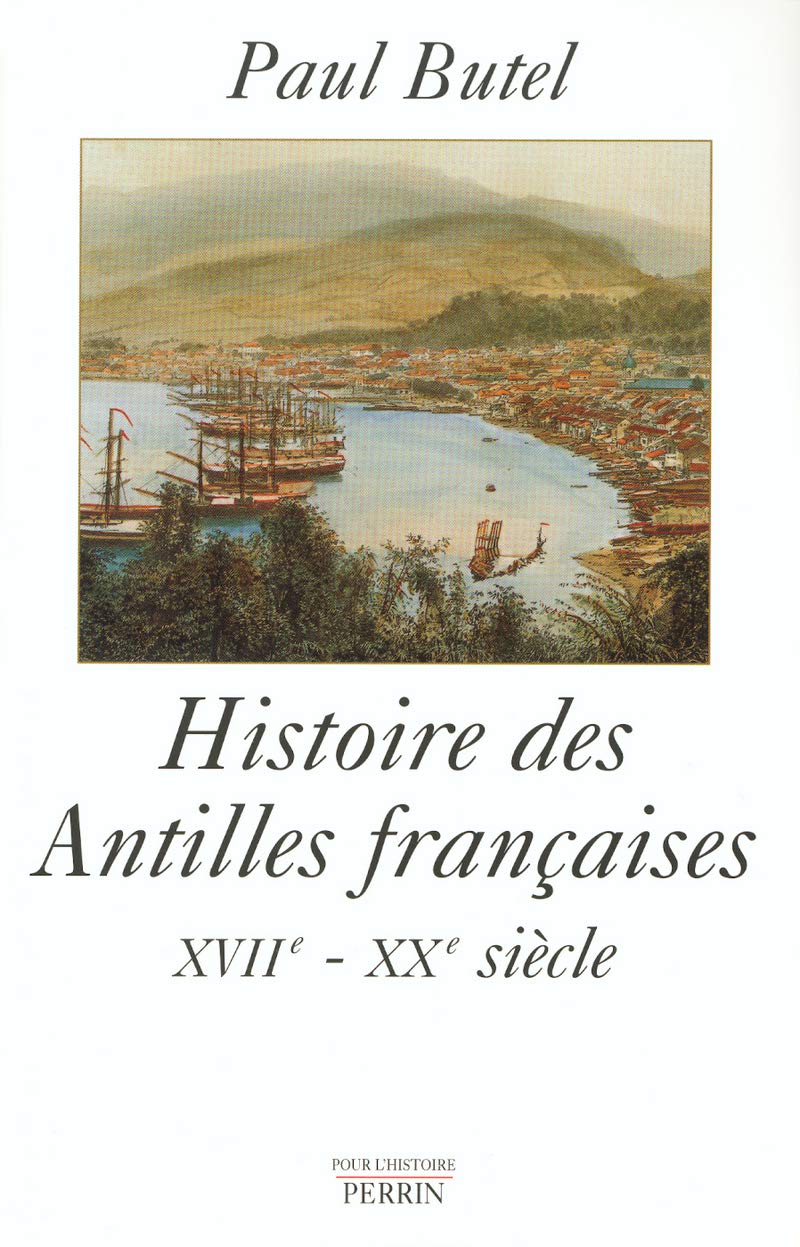 Histoire des Antilles françaises, XVIIe - Xxe siècle 9782262015404