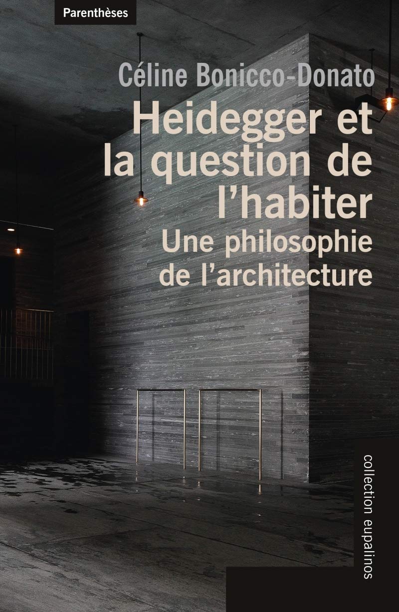 Heidegger et la question de l'habiter: Une philosophie de l'architecture 9782863646809