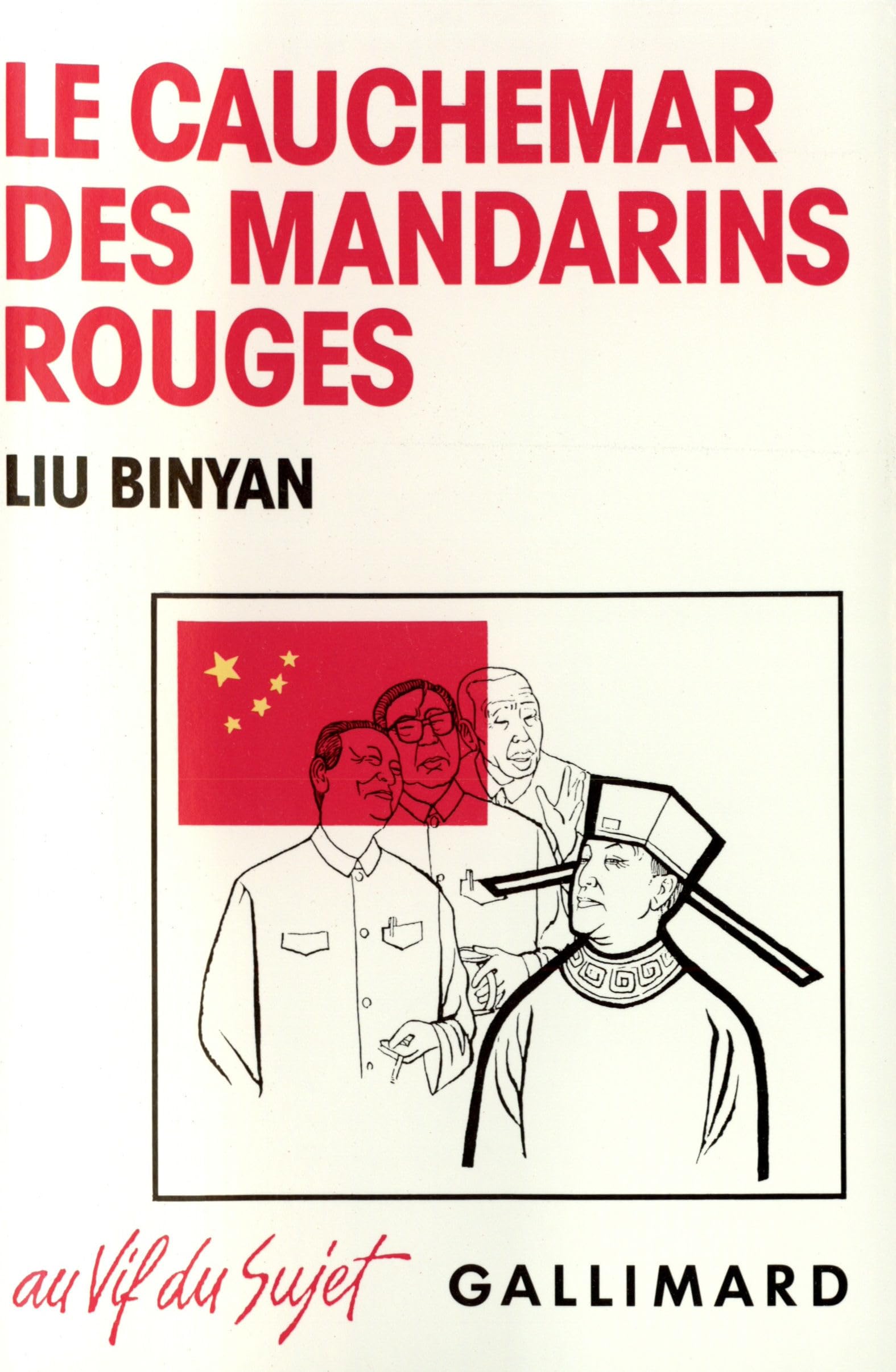 Le Cauchemar des mandarins rouges: Journaliste en Chine 9782070716500