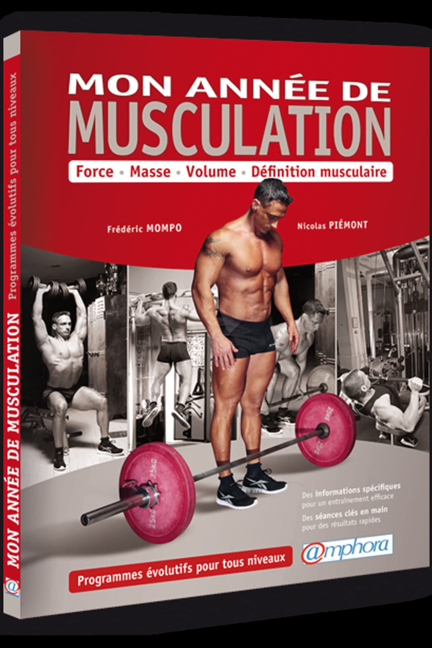 Mon année de musculation: Force, Masse, Volume, Définition musculaire - Programme évolutifs ts niveaux 9782851808394