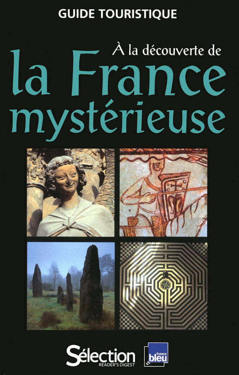 A LA DECOUVERTE DE LA FRANCE MYSTERIEUSE 9782709821476