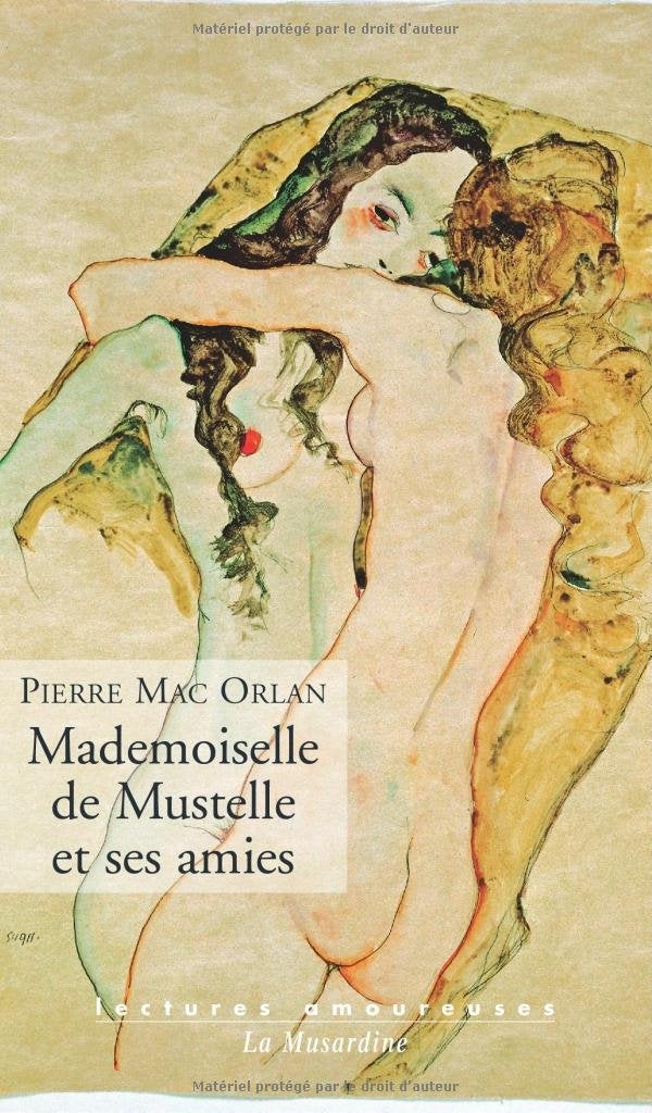 Mademoiselle de Mustelle et ses amies : Roman pervers d'une fillette élégante et vicieuse 9782842713348