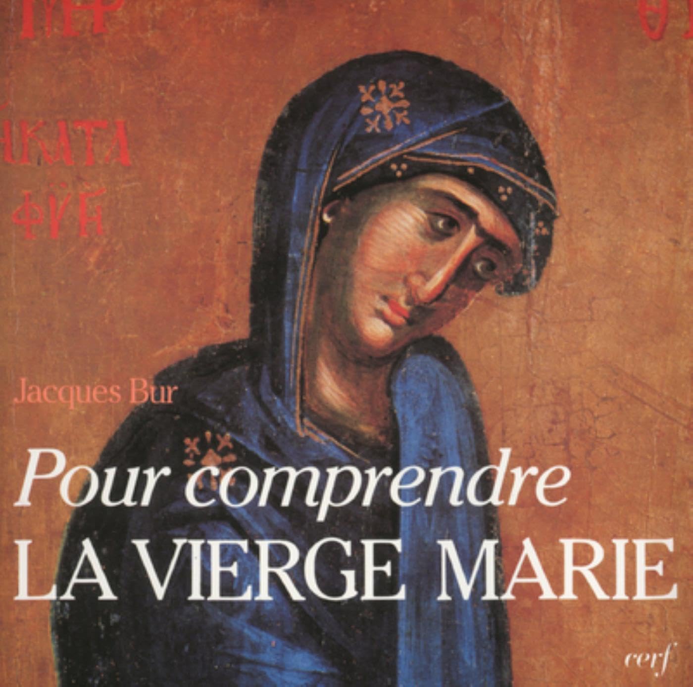 Pour comprendre la Vierge Marie 9782204044707