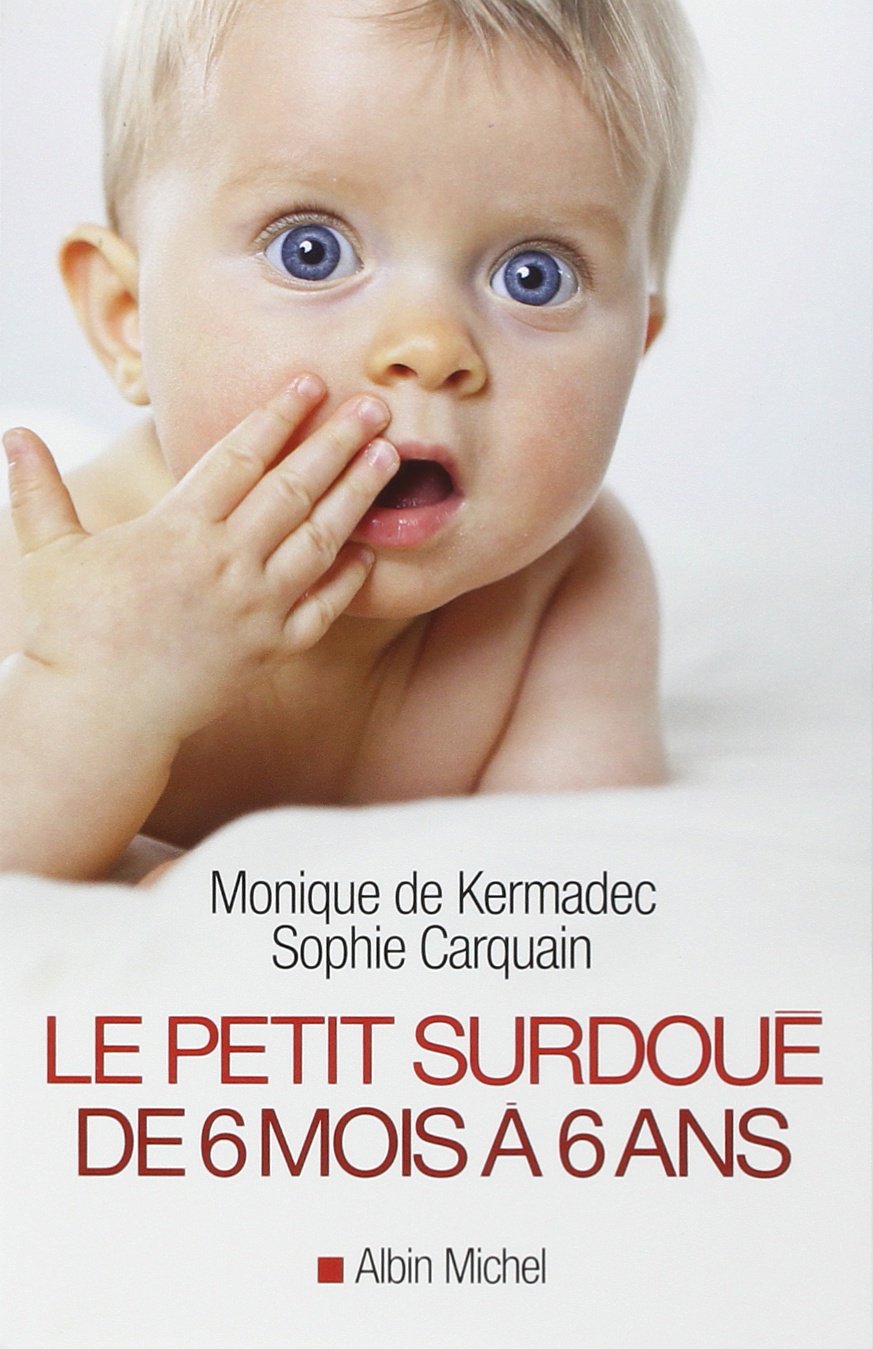 Le Petit Surdoué de 6 mois à 6 ans 9782226250360