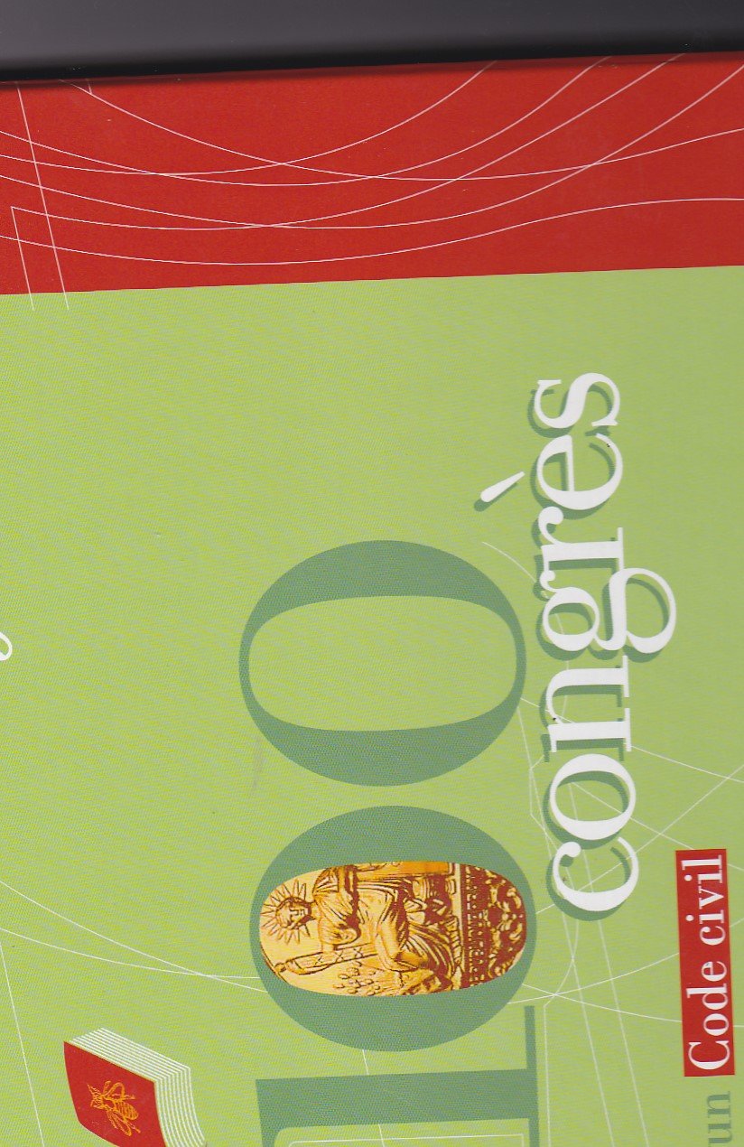 100 congrès pour un Code Civil 1891-2004 9782906250918