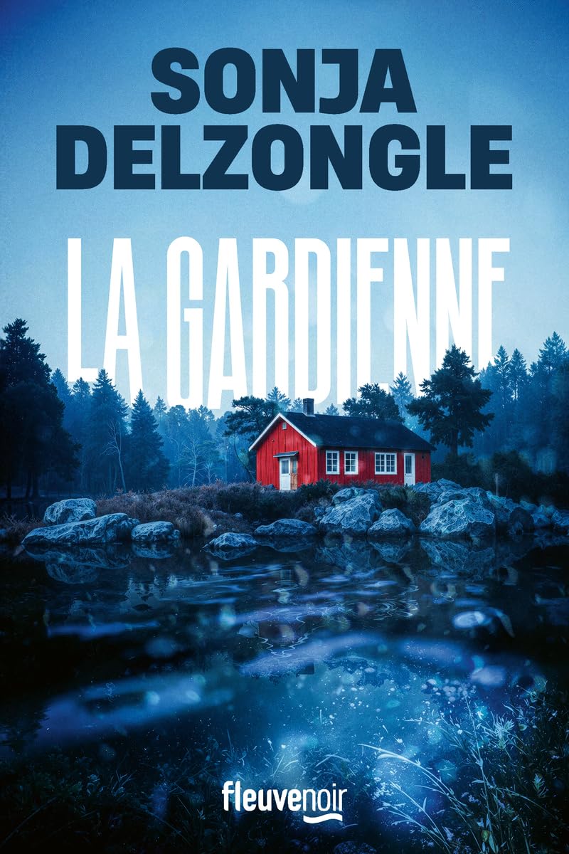 La Gardienne - Le nouveau thriller de Sonja Delzongle - L'étoile noire du polar français - Nouveauté 2026 9782265159228