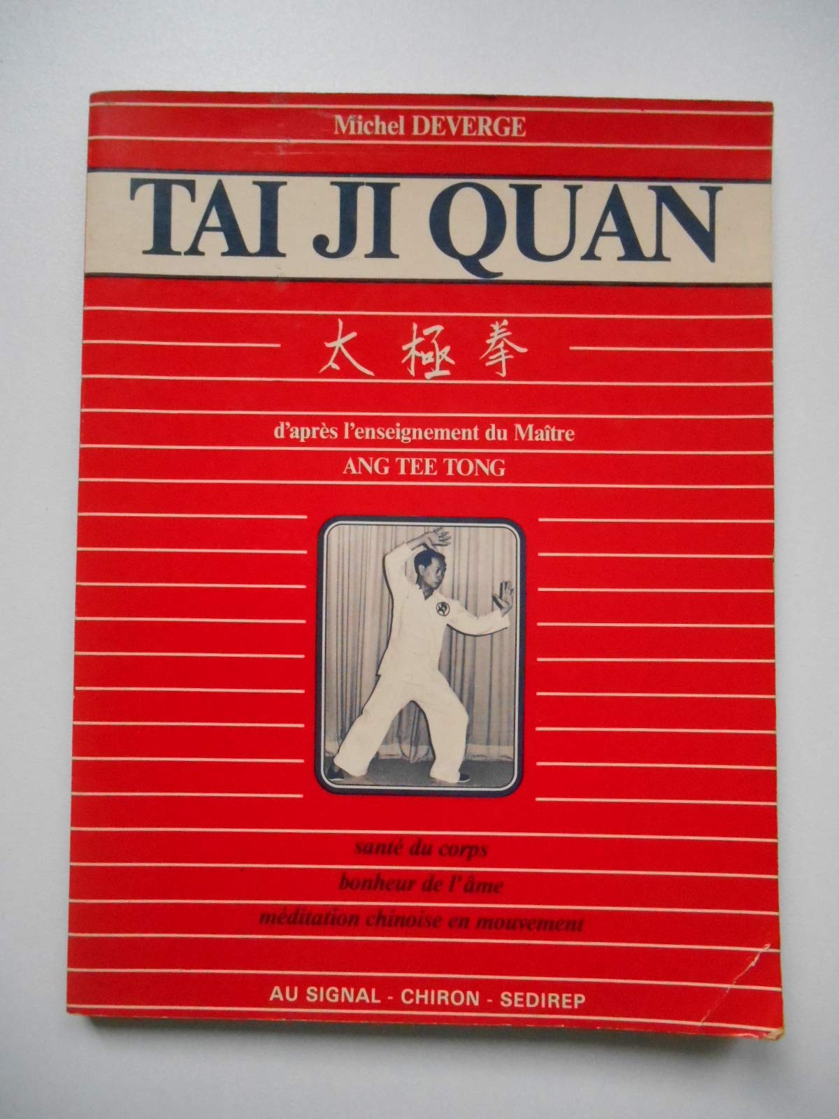 Tai ji quan, d'après l'enseignement du Maître Ang Tee Tong 9782702702932