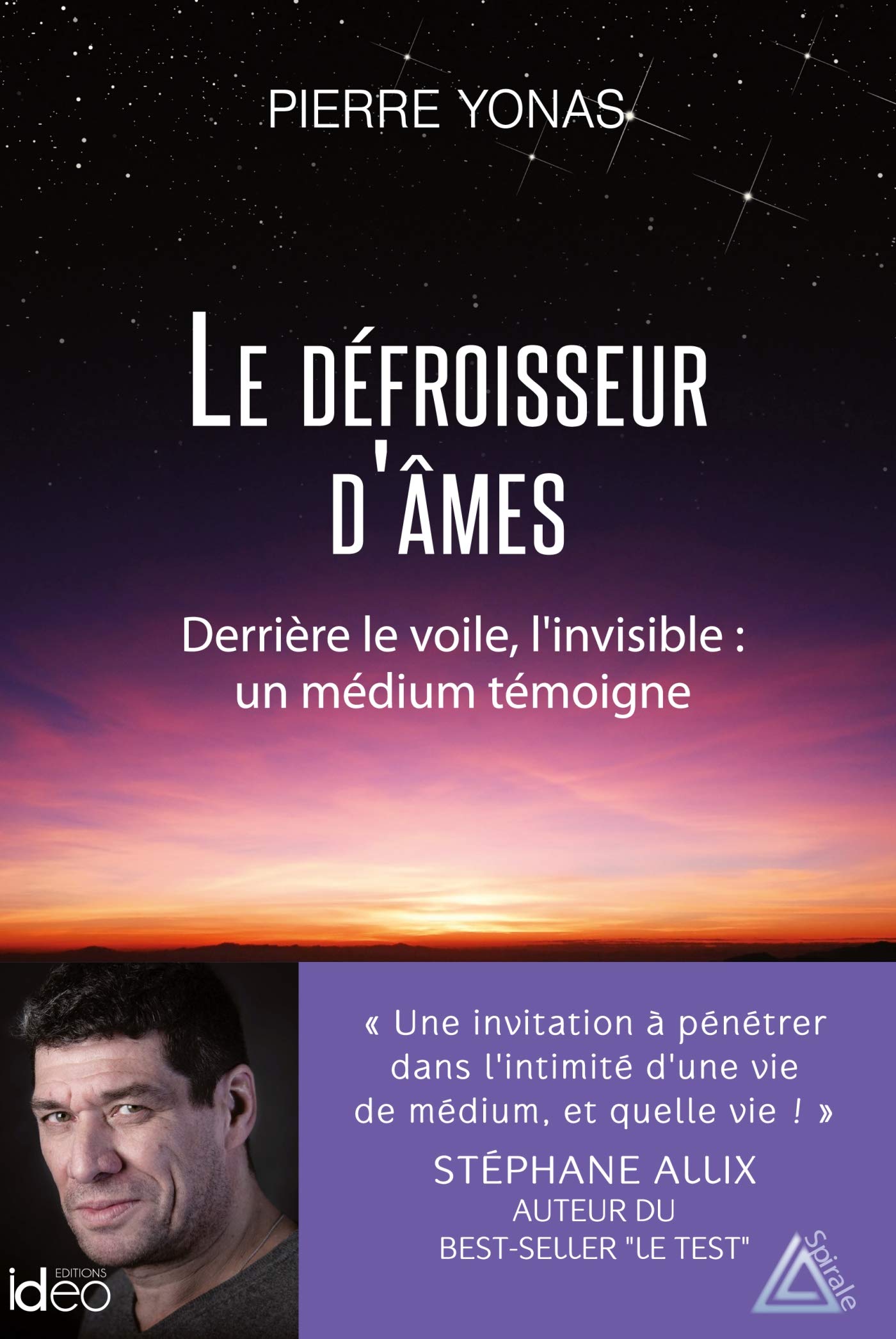 Le défroisseur d'âmes: Derrière le voile, l'invisible : un médium témoigne 9782824614342
