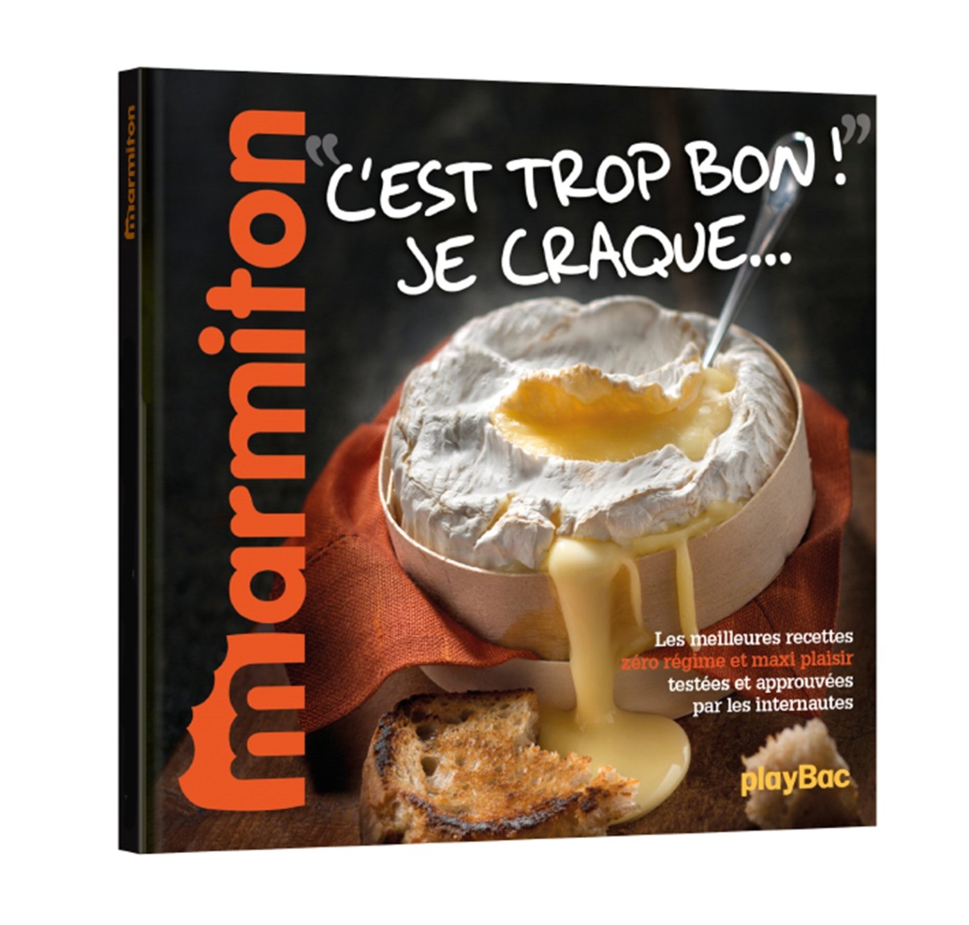 C'est trop bon ! Je craque... Les meilleures recettes plaisir Marmiton 9782809652659