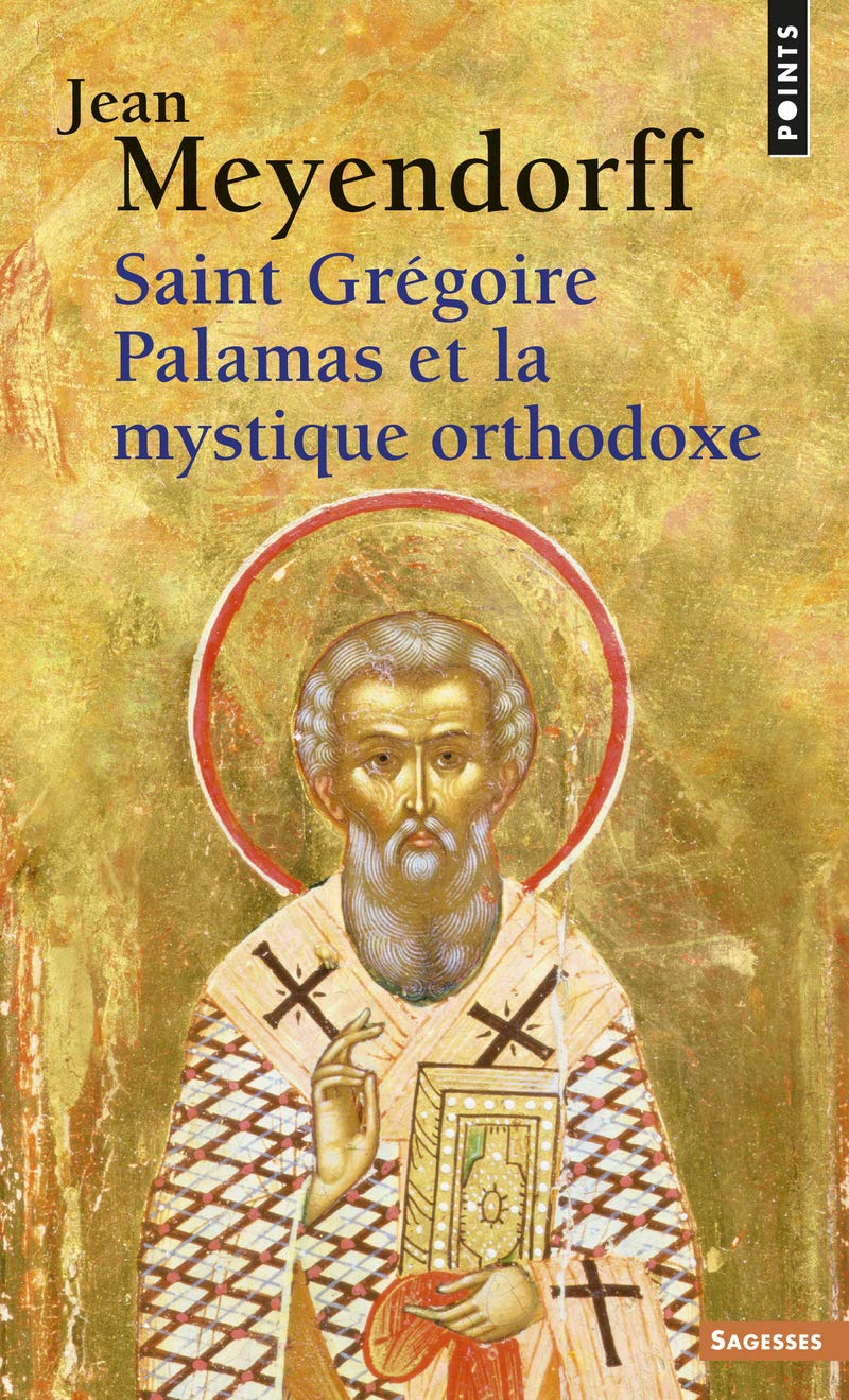 Saint Grégoire Palamas et la mystique orthodoxe 9782020526425