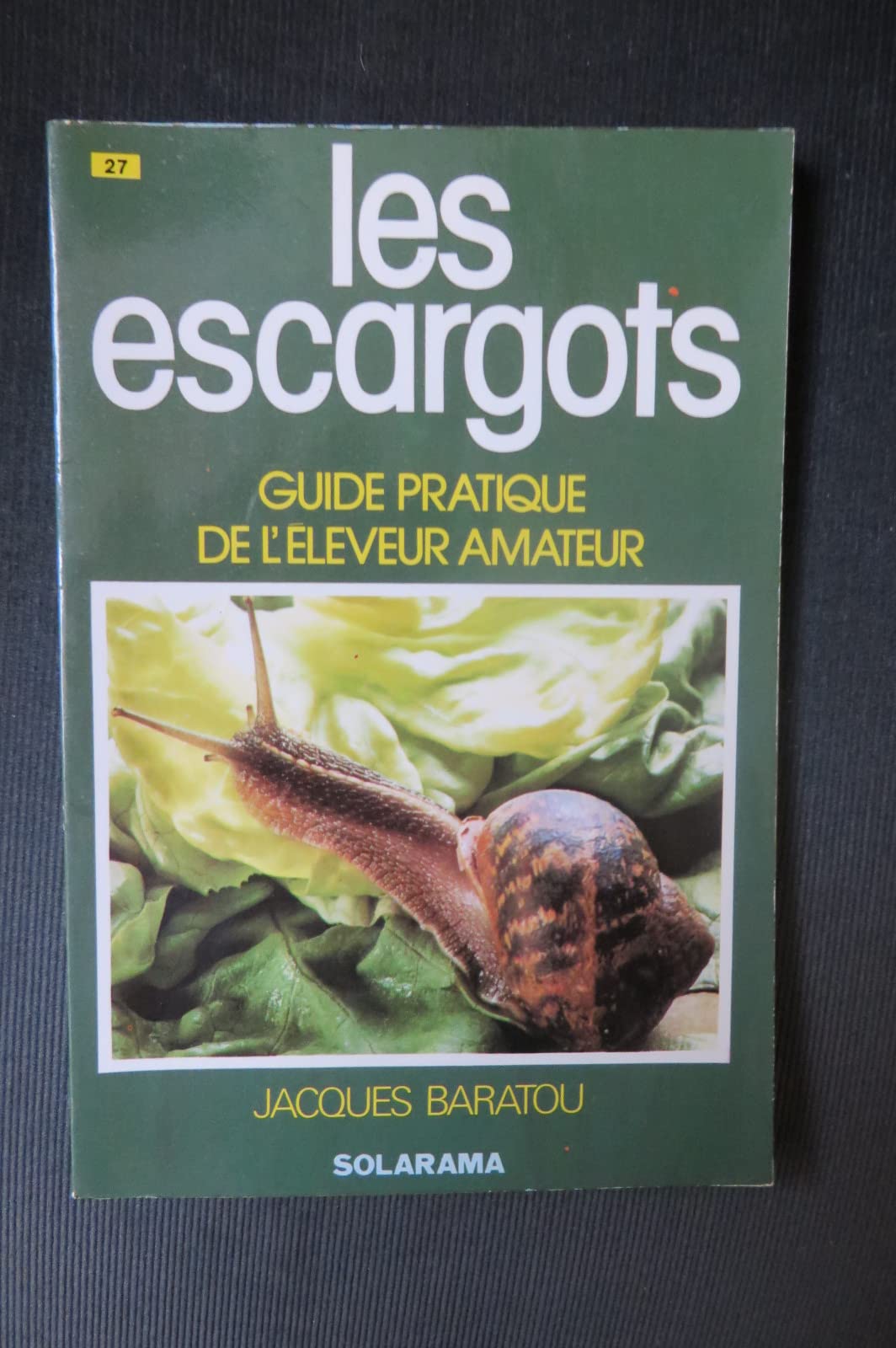 Les escargots / guide pratique de l'eleveur amateur 9782263005749