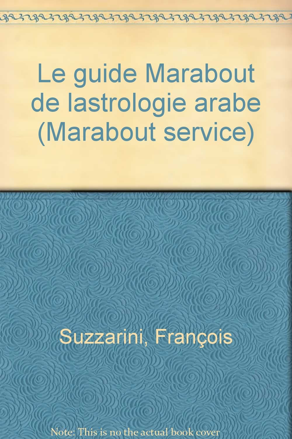 Le guide Marabout de lastrologie arabe (Marabout service) 9782501006934