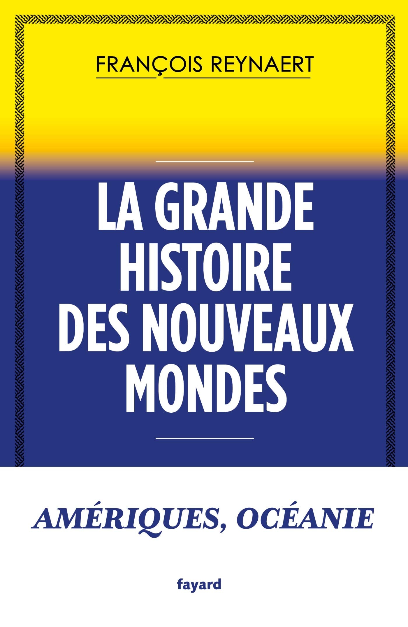 La grande histoire des Nouveaux Mondes: Amériques, Océanie 9782213717340