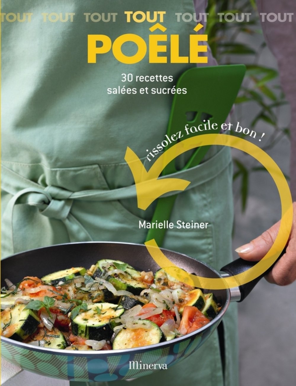 Tout Poêlé: 30 Recettes salées et sucrées 9782830710403