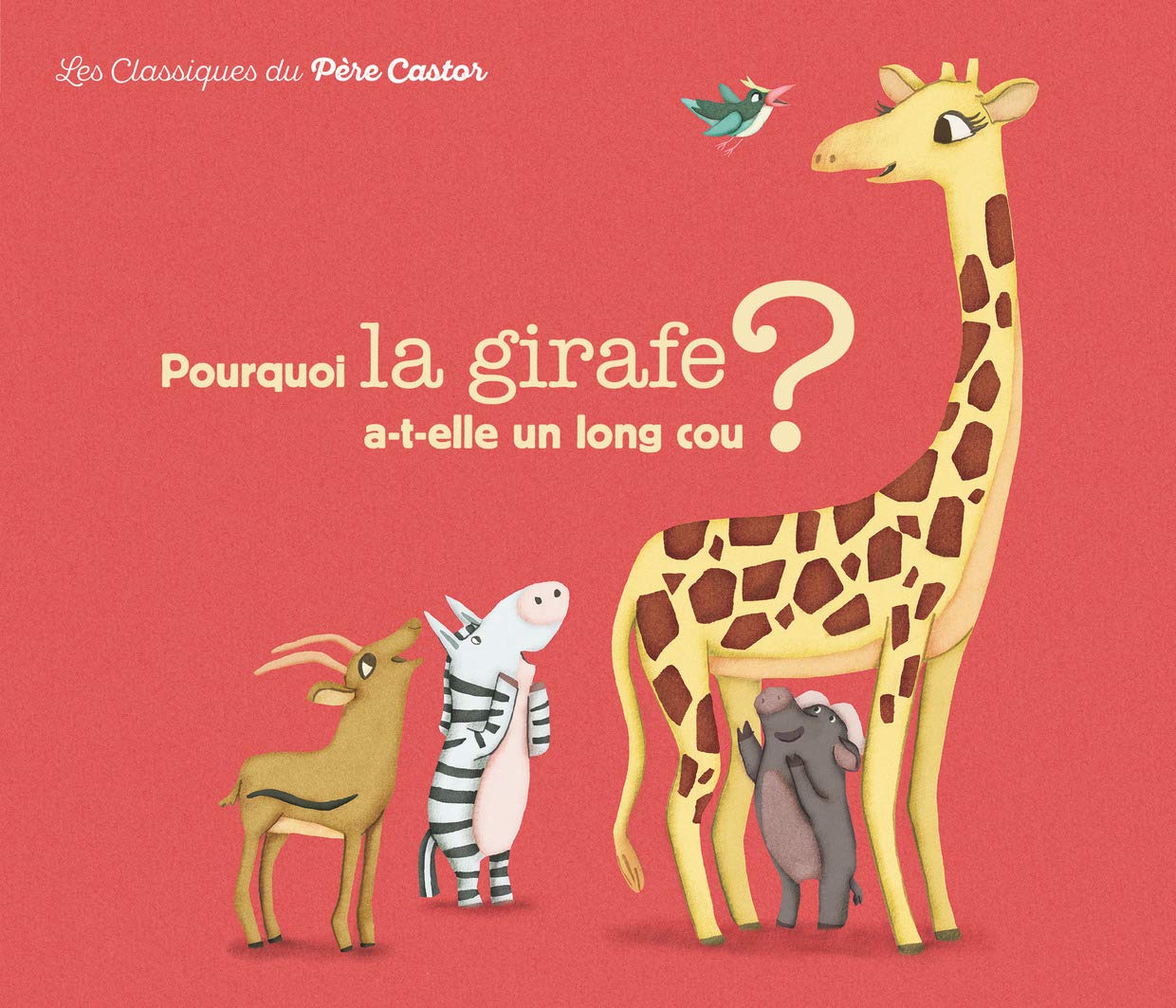 Pourquoi la girafe a-t-elle un long cou? 9782081344136