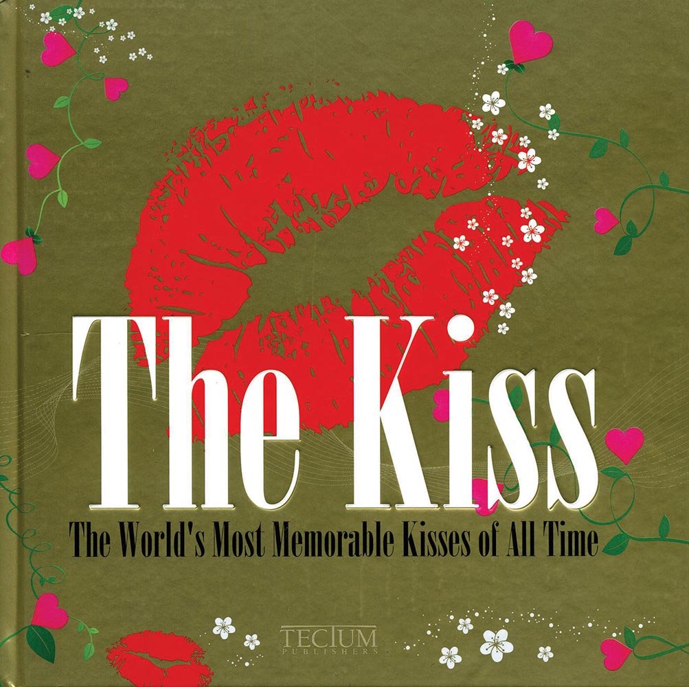 The Kiss: The World's Most Memorable Kisses of All Time 9789079761623