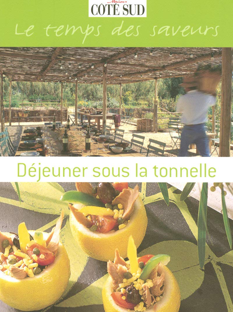 Déjeuner sous la tonnelle le temps des saveurs 9782843434891