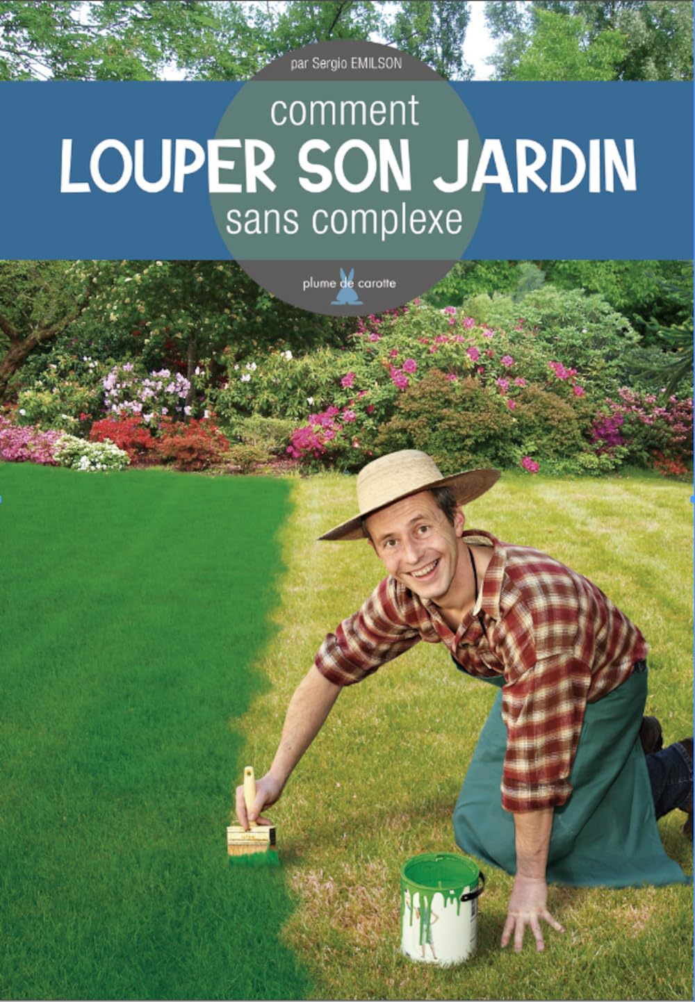 Comment louper son jardin sans complexe 9782915810462