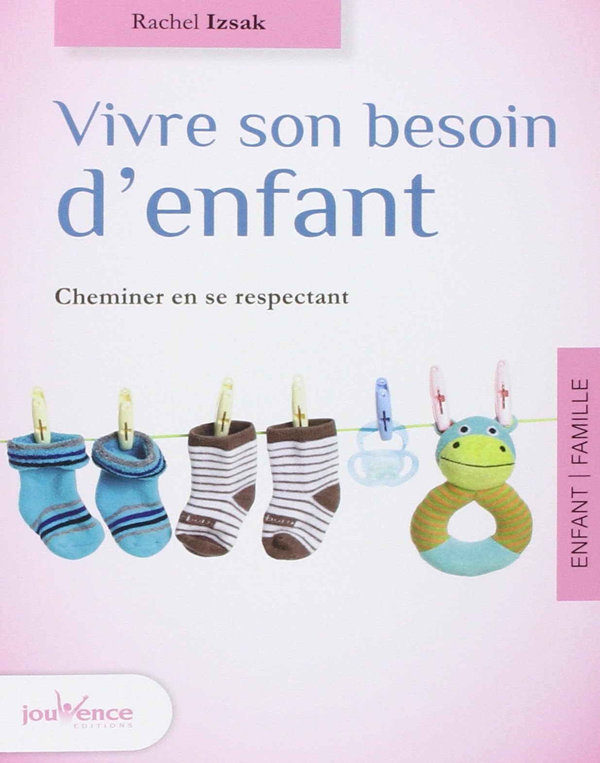 Vivre son besoin d'enfant: Cheminer en se respectant 9782889115471