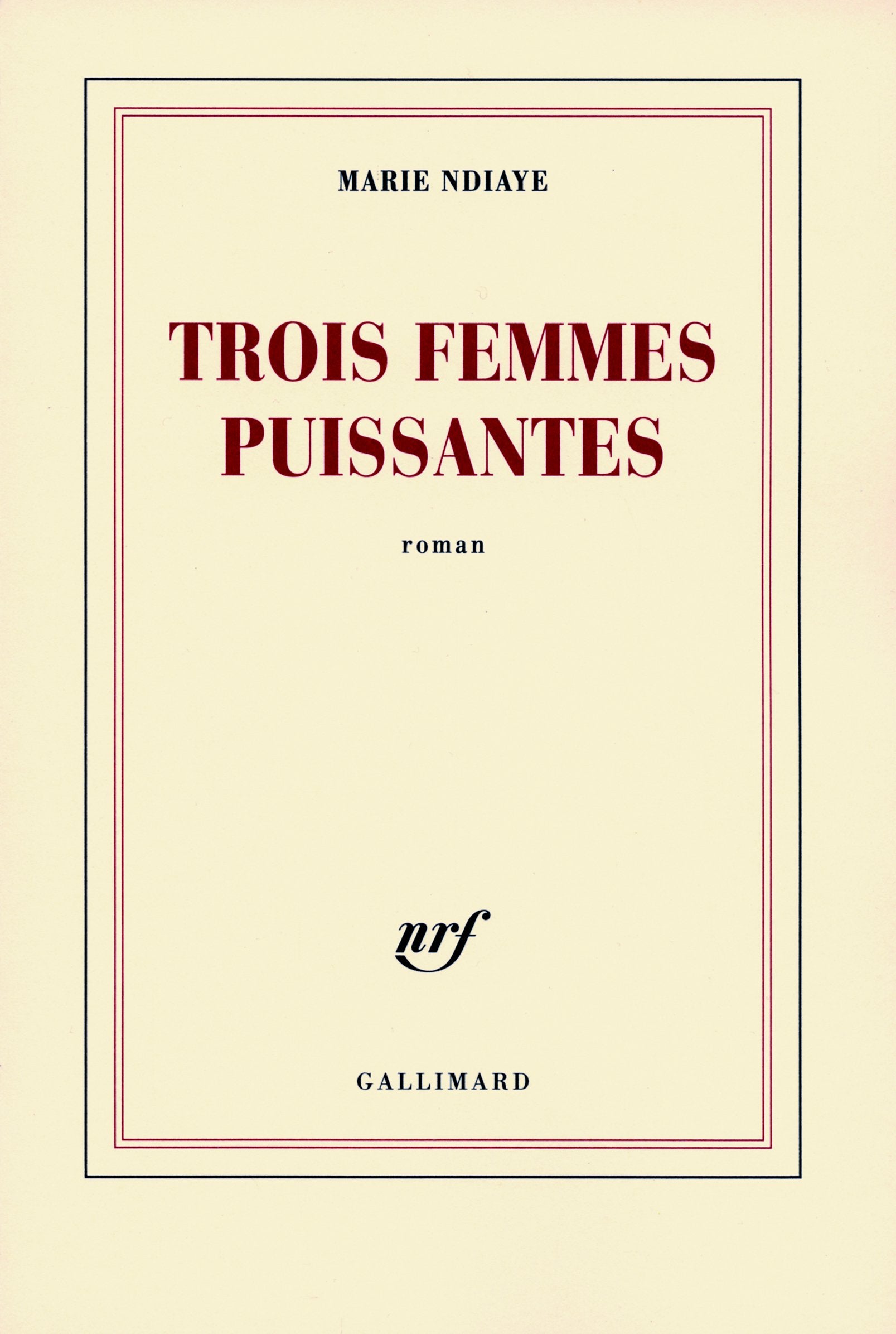 Trois femmes puissantes - Prix Goncourt 2009 9782070786541