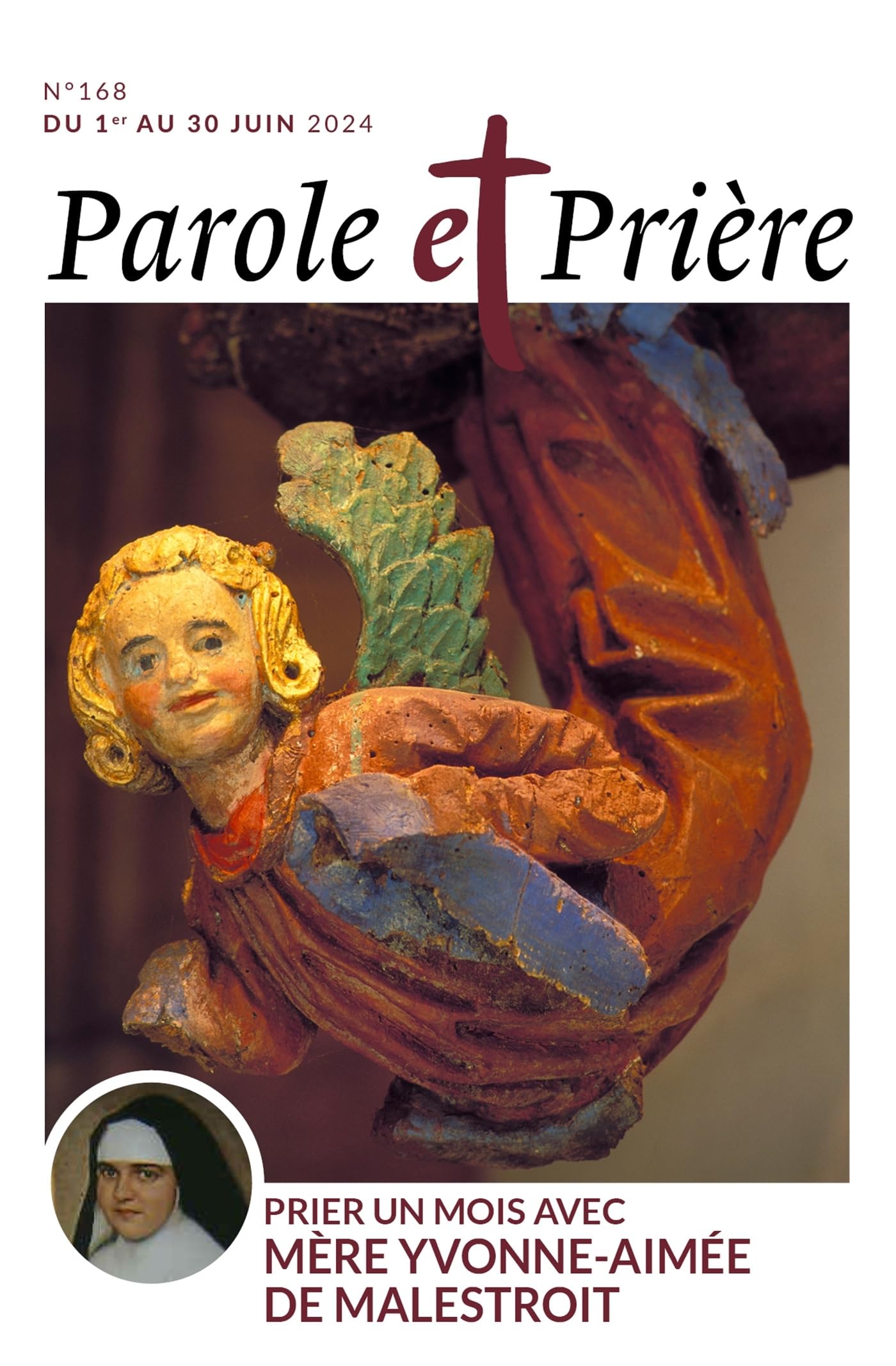 Parole et prière n°168 juin 2024: Prier un mois avec Mère Yvonne-Aimée de Malestroit 9772109551684