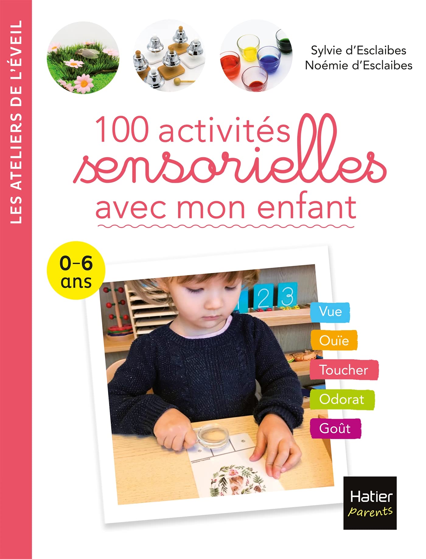 100 activités sensorielles avec mon enfant 0-6 ans 9782401076372