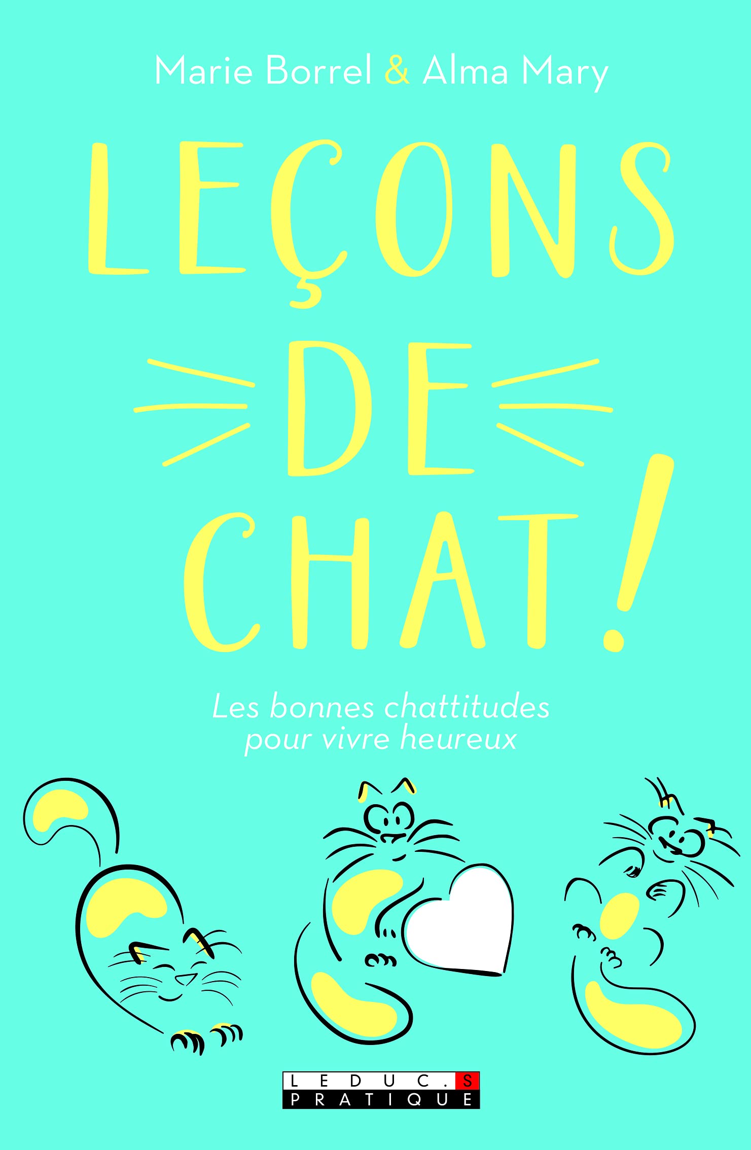 Leçons de chat: Les bonnes chattitudes pour vivre heureux 9791028510114