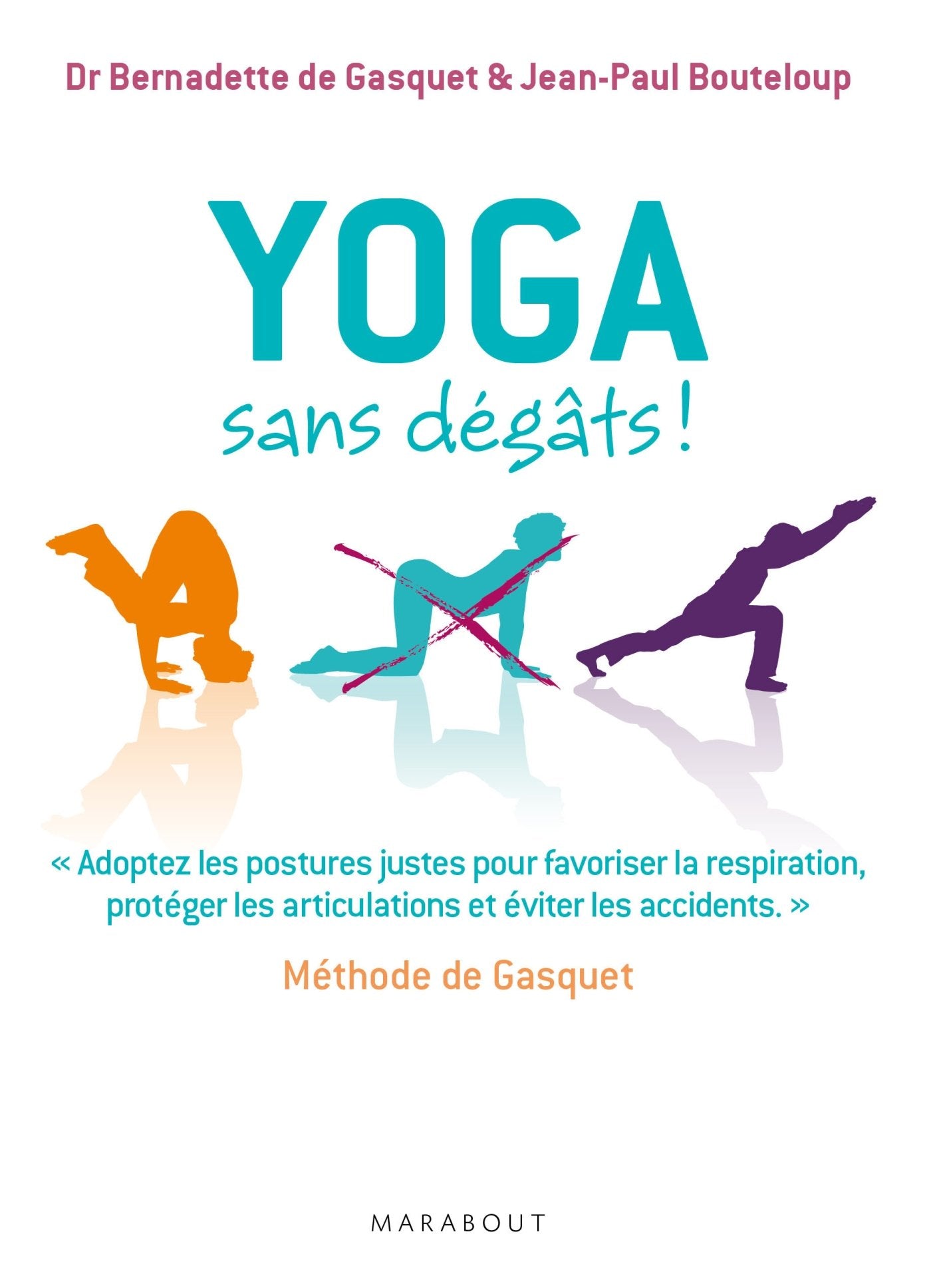 Yoga sans dégâts - Méthode de Gasquet 9782501104616