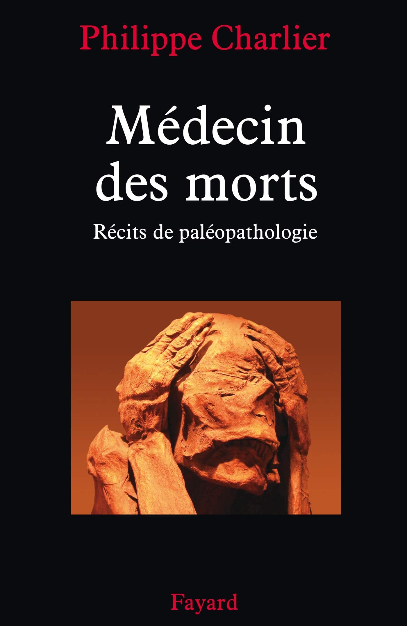 Médecin des morts: Récits de paléopathologie 9782213627229