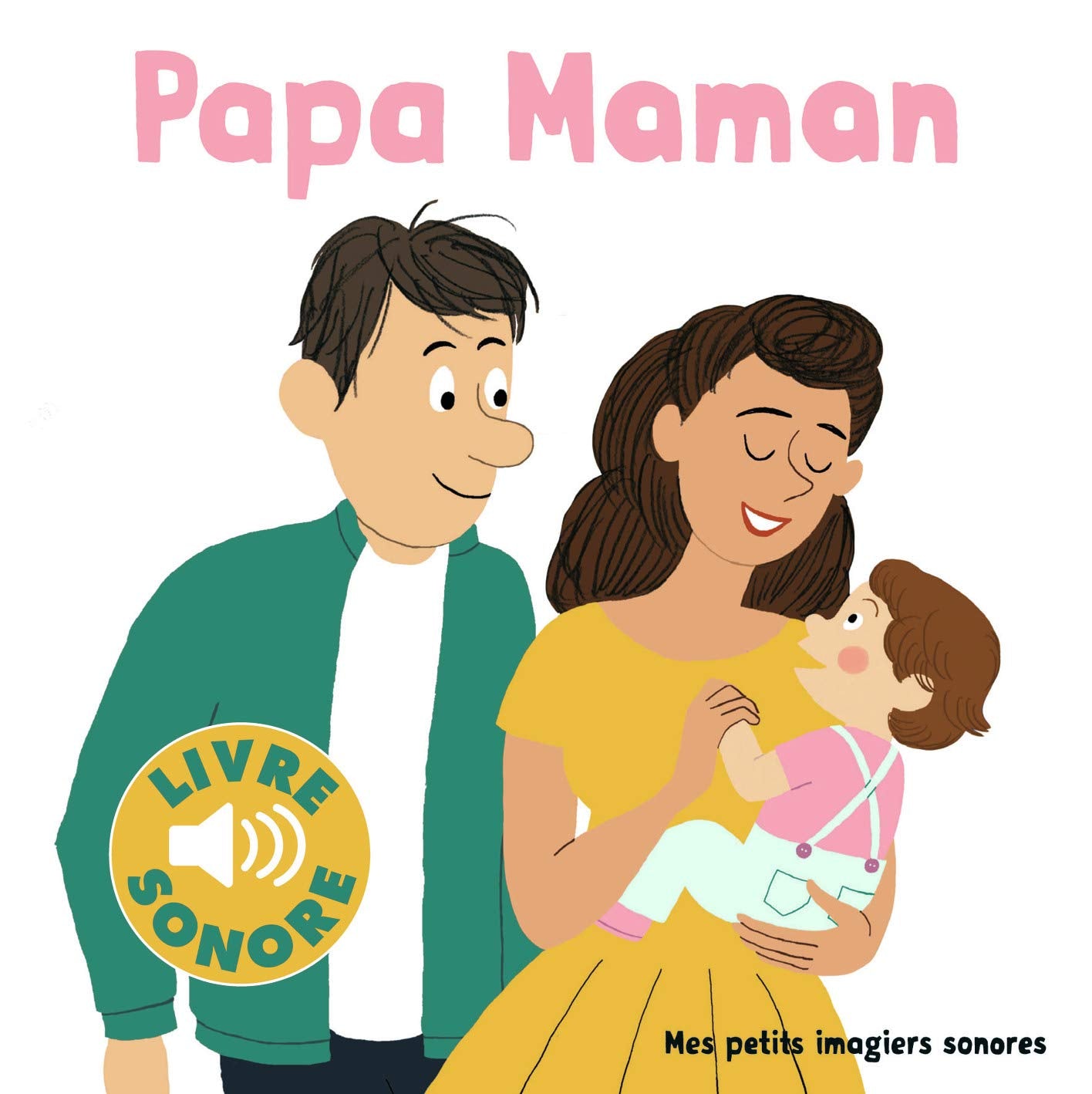 Papa, maman - Mes petits imagiers sonores - Dès 1 an 9782075133289
